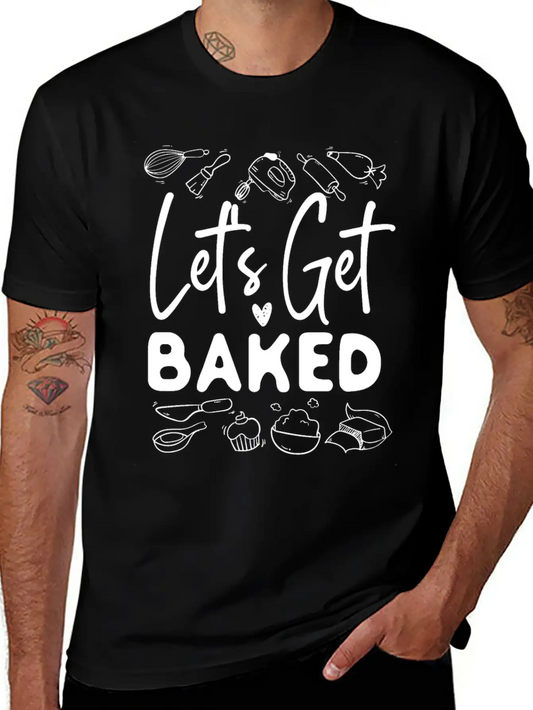 Bake Baking Let'S Get Baked Unisex Casual T-Shirt – Clean Design For Daily Comfort