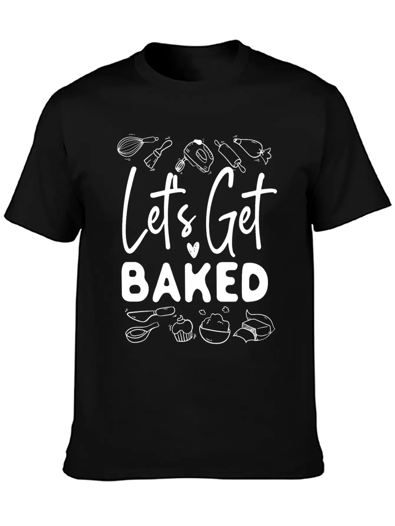 Bake Baking Let'S Get Baked Unisex Casual T-Shirt – Clean Design For Daily Comfort