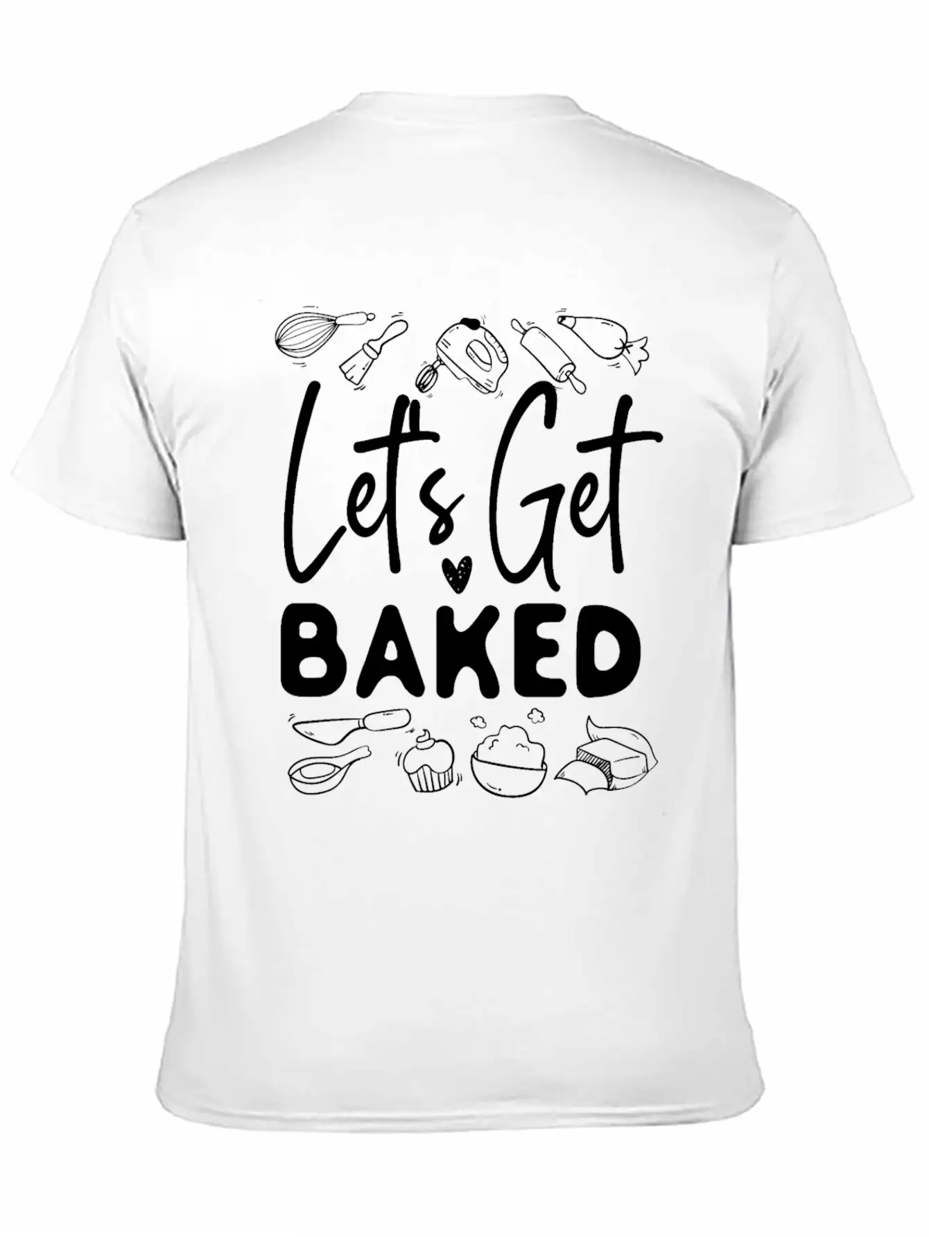 Bake Baking Let'S Get Baked Unisex Casual T-Shirt – Clean Design For Daily Comfort