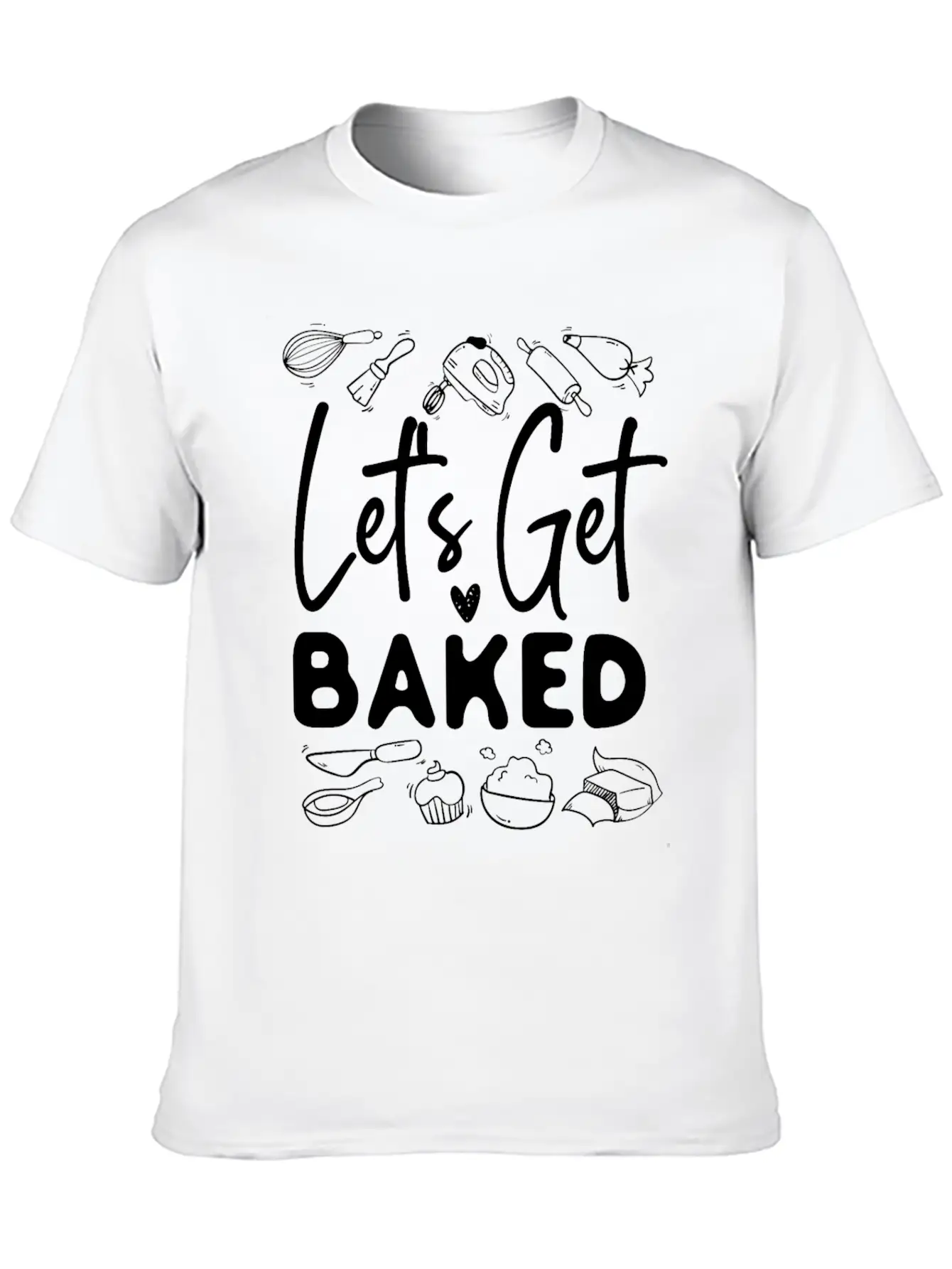 Bake Baking Let'S Get Baked Unisex Casual T-Shirt – Clean Design For Daily Comfort