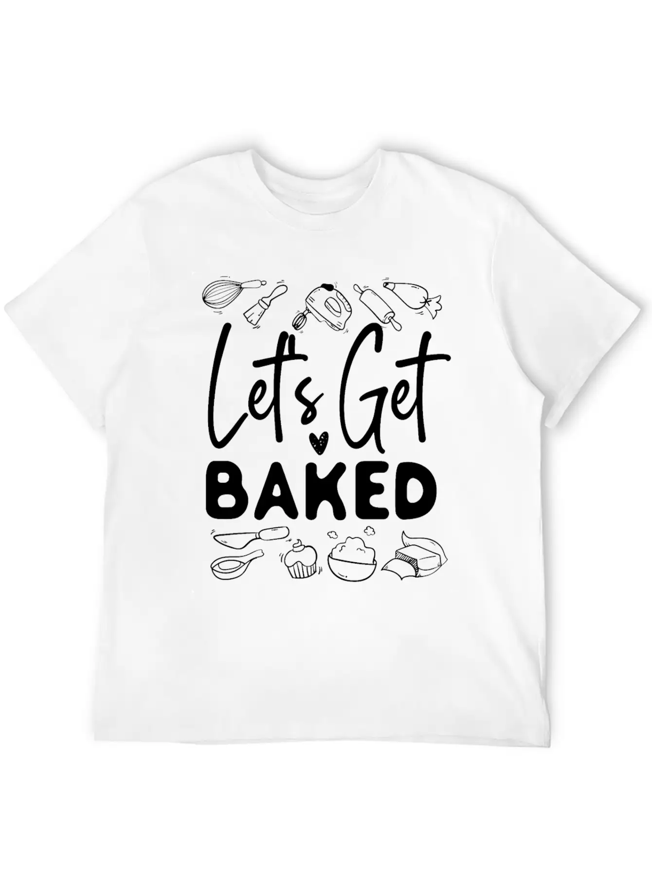 Bake Baking Let'S Get Baked Unisex Casual T-Shirt – Clean Design For Daily Comfort