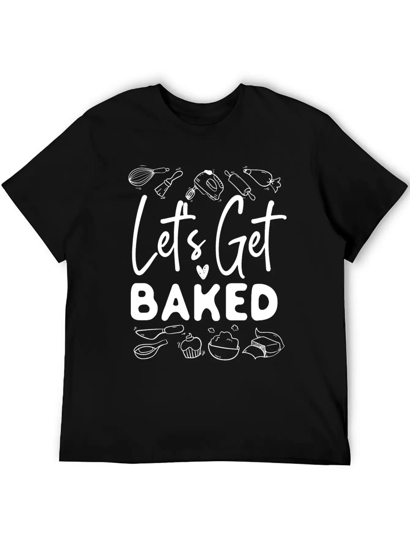 Bake Baking Let'S Get Baked Unisex Casual T-Shirt – Clean Design For Daily Comfort