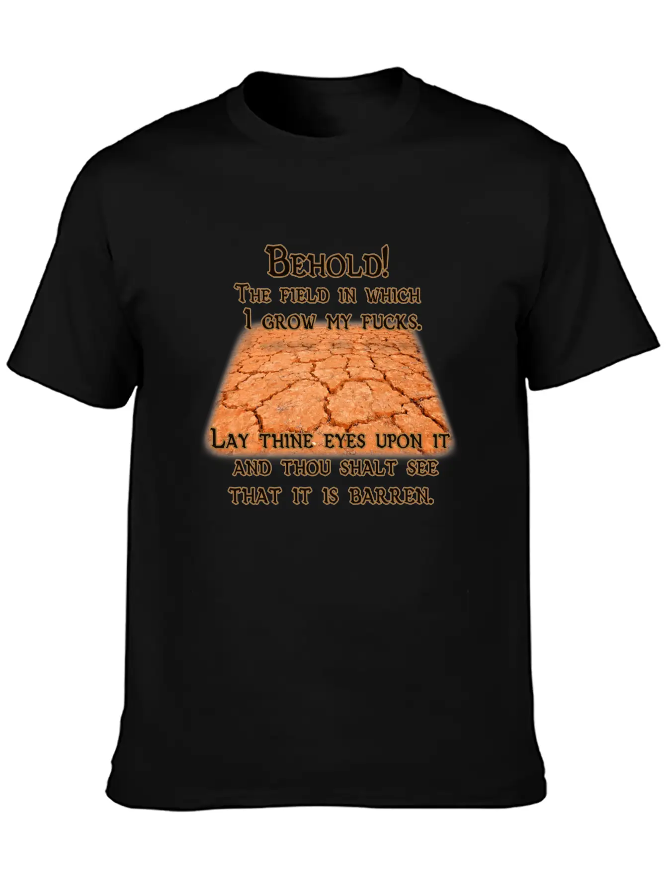 Barren Field Of Fucks Stylish Everyday T-Shirt – Unisex Basic Cotton Tee