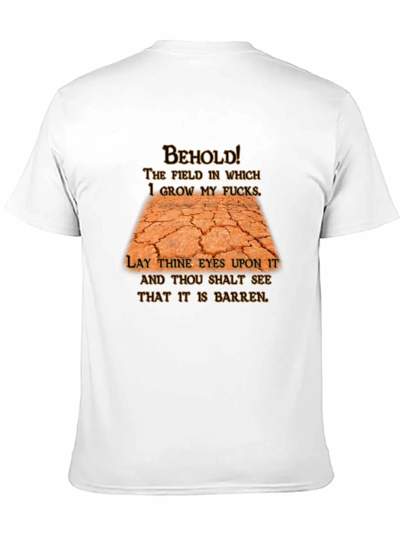 Barren Field Of Fucks Stylish Everyday T-Shirt – Unisex Basic Cotton Tee