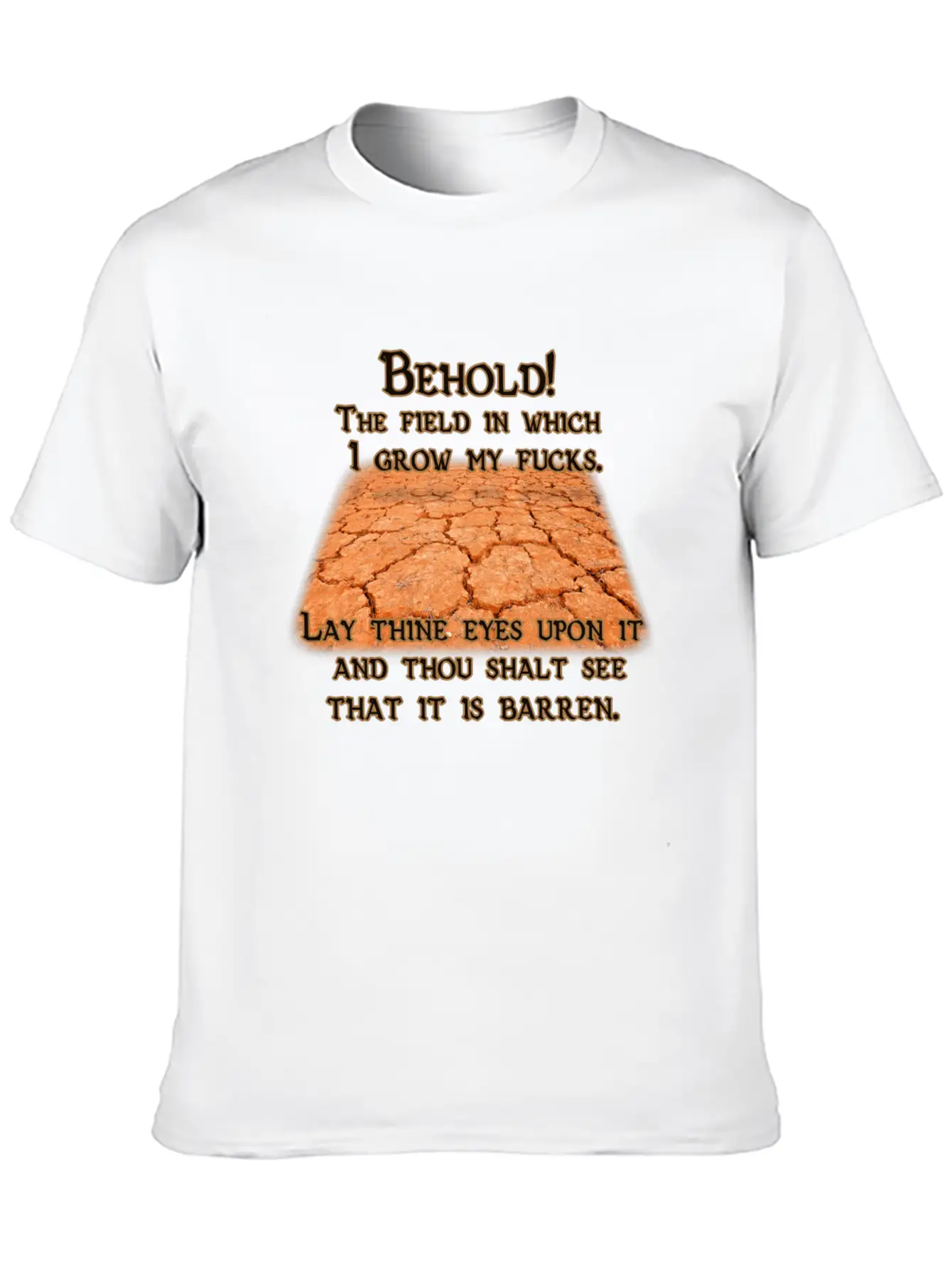 Barren Field Of Fucks Stylish Everyday T-Shirt – Unisex Basic Cotton Tee
