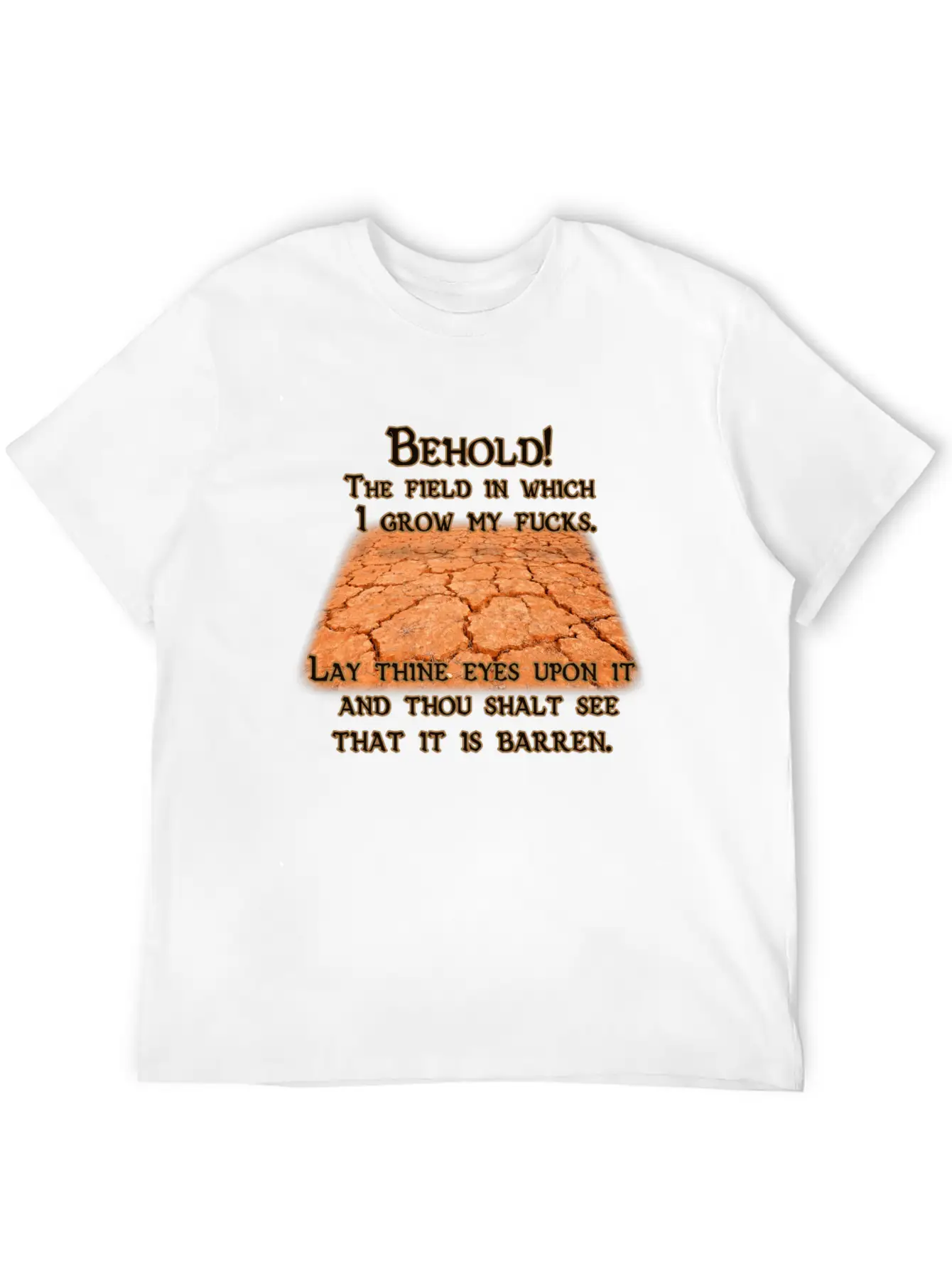 Barren Field Of Fucks Stylish Everyday T-Shirt – Unisex Basic Cotton Tee