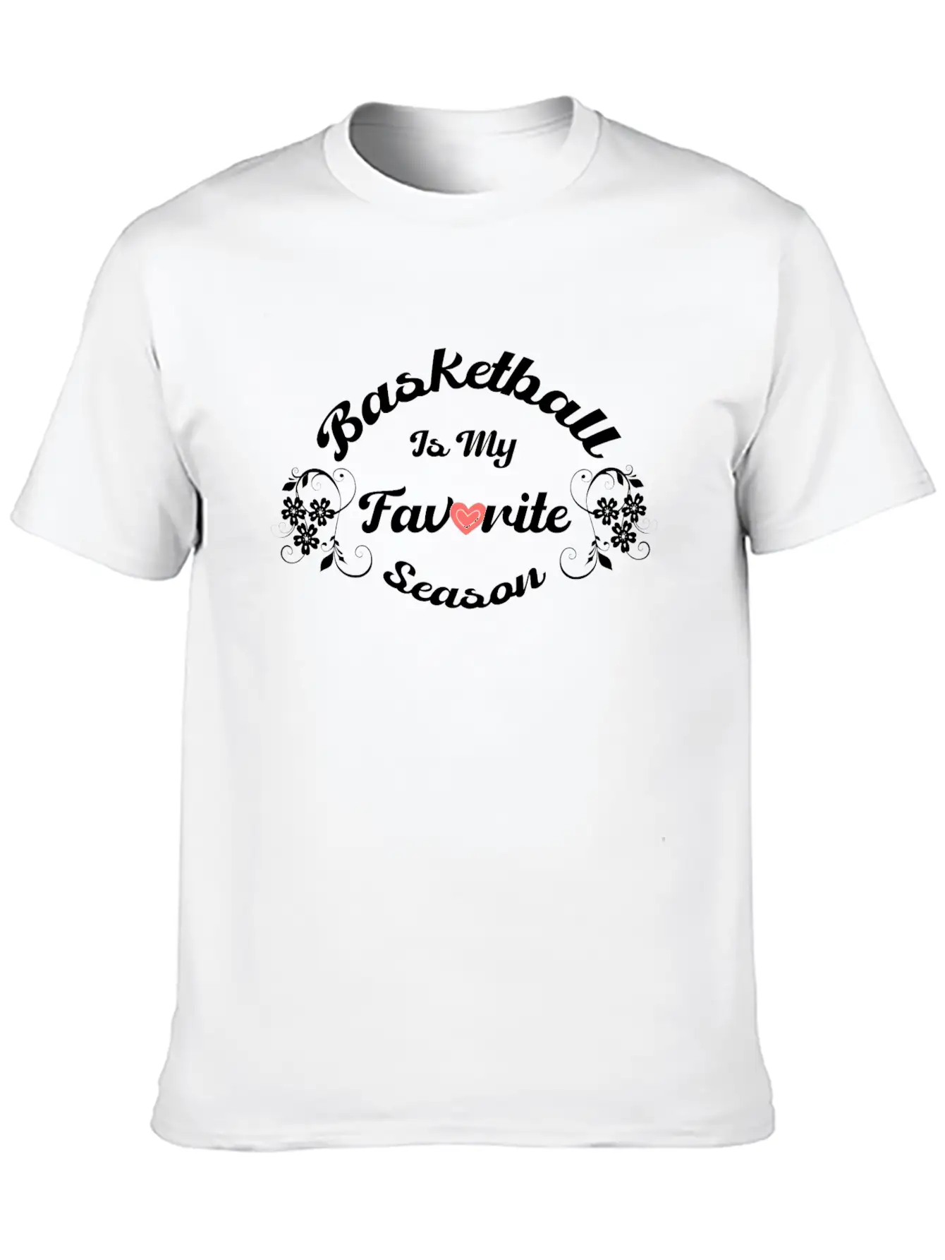 Basketball Is My Favorite Season Apparel For Men W Classic Fit Graphic Tee For Daily Comfort – Unisex Cotton Shirt