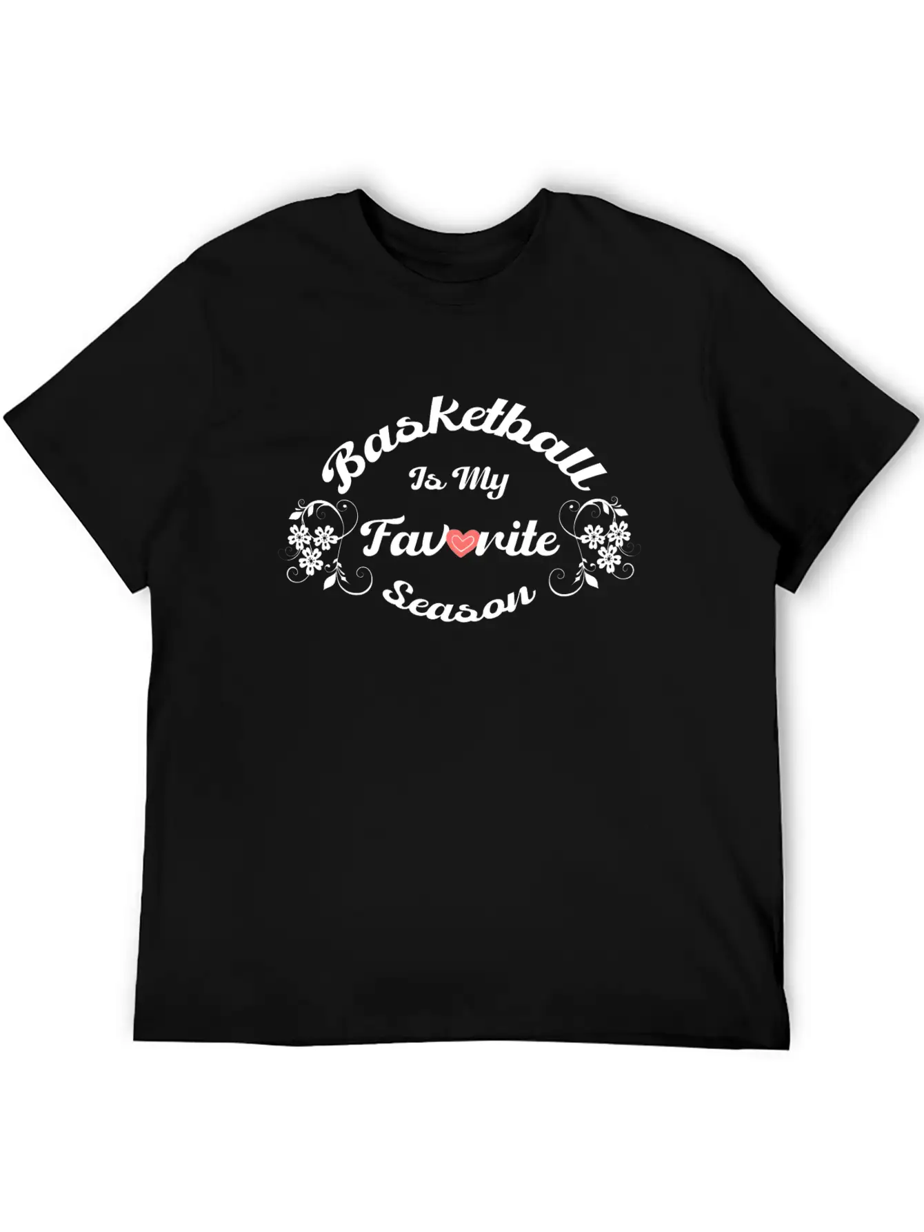 Basketball Is My Favorite Season Apparel For Men W Classic Fit Graphic Tee For Daily Comfort – Unisex Cotton Shirt