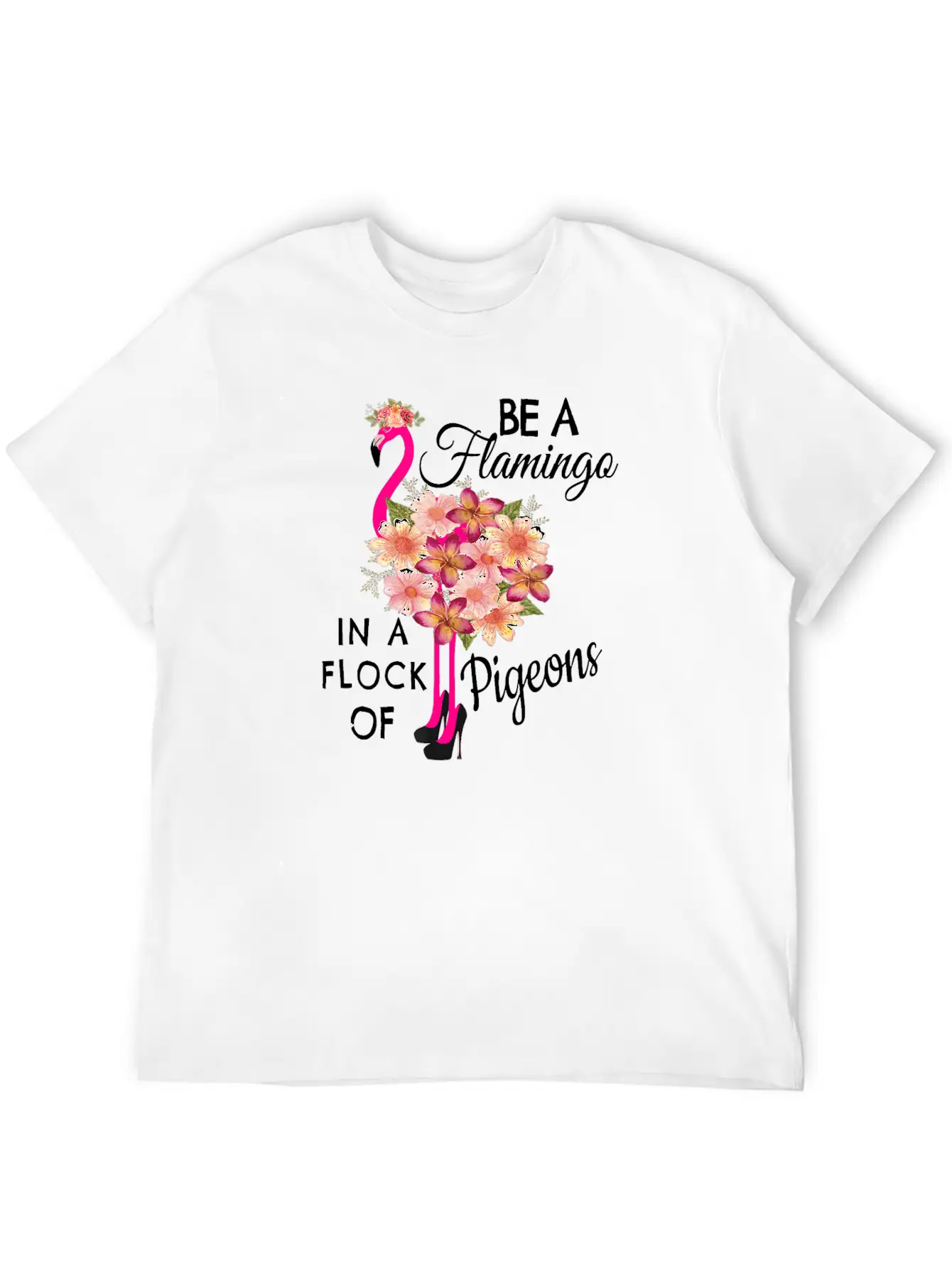 Be A Flamingo In A Flock Of Pigeons Pink Flamingo Classic Fit Graphic Tee For Daily Comfort – Unisex Cotton Shirt