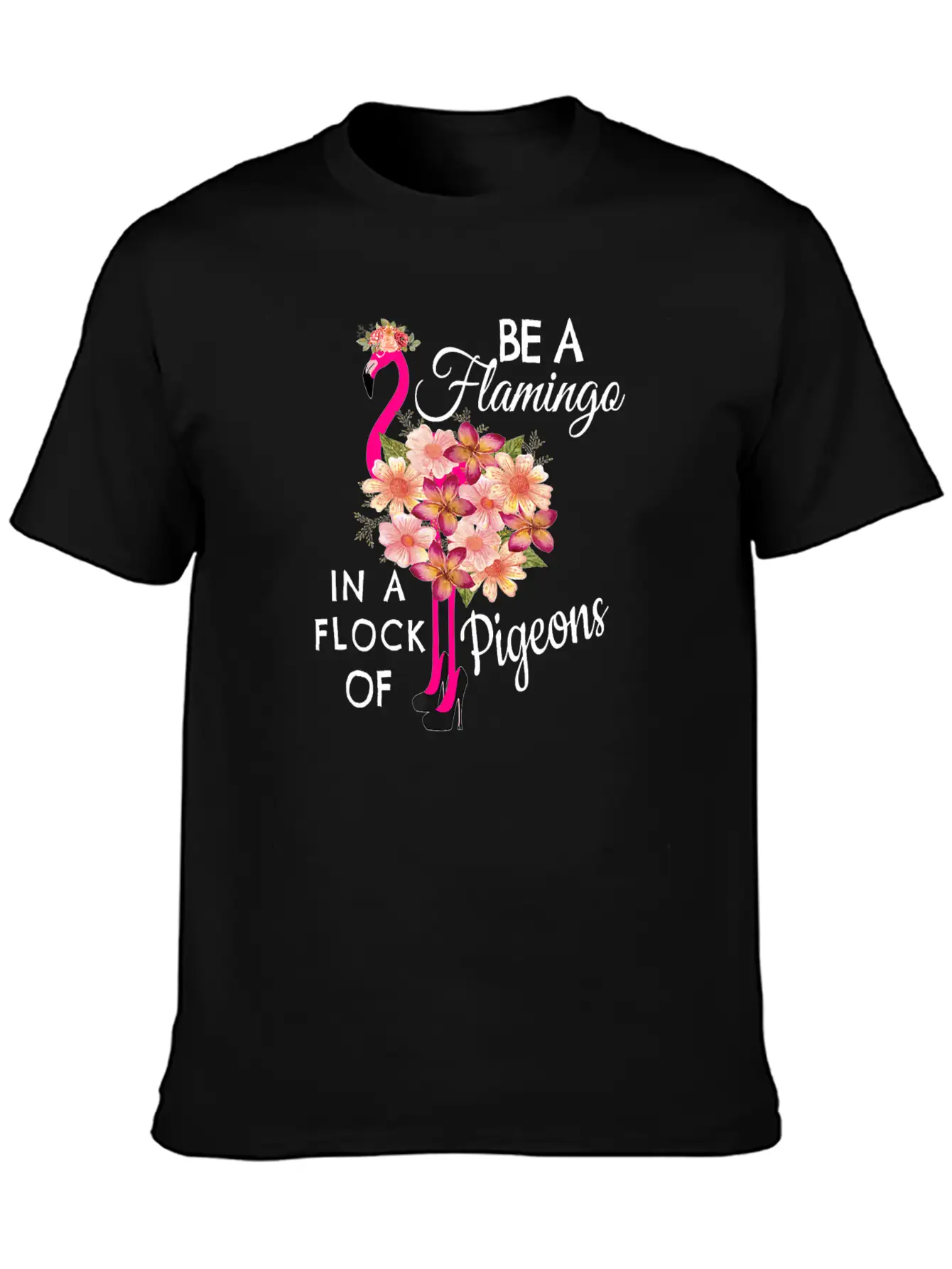 Be A Flamingo In A Flock Of Pigeons Pink Flamingo Classic Fit Graphic Tee For Daily Comfort – Unisex Cotton Shirt