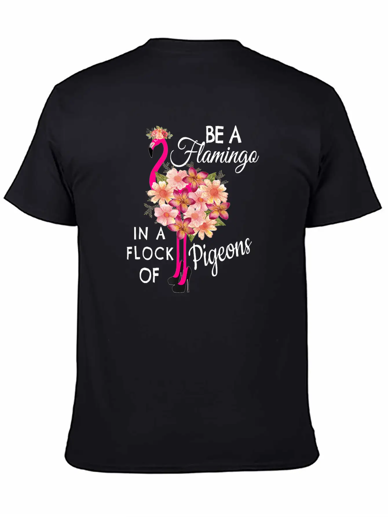 Be A Flamingo In A Flock Of Pigeons Pink Flamingo Classic Fit Graphic Tee For Daily Comfort – Unisex Cotton Shirt