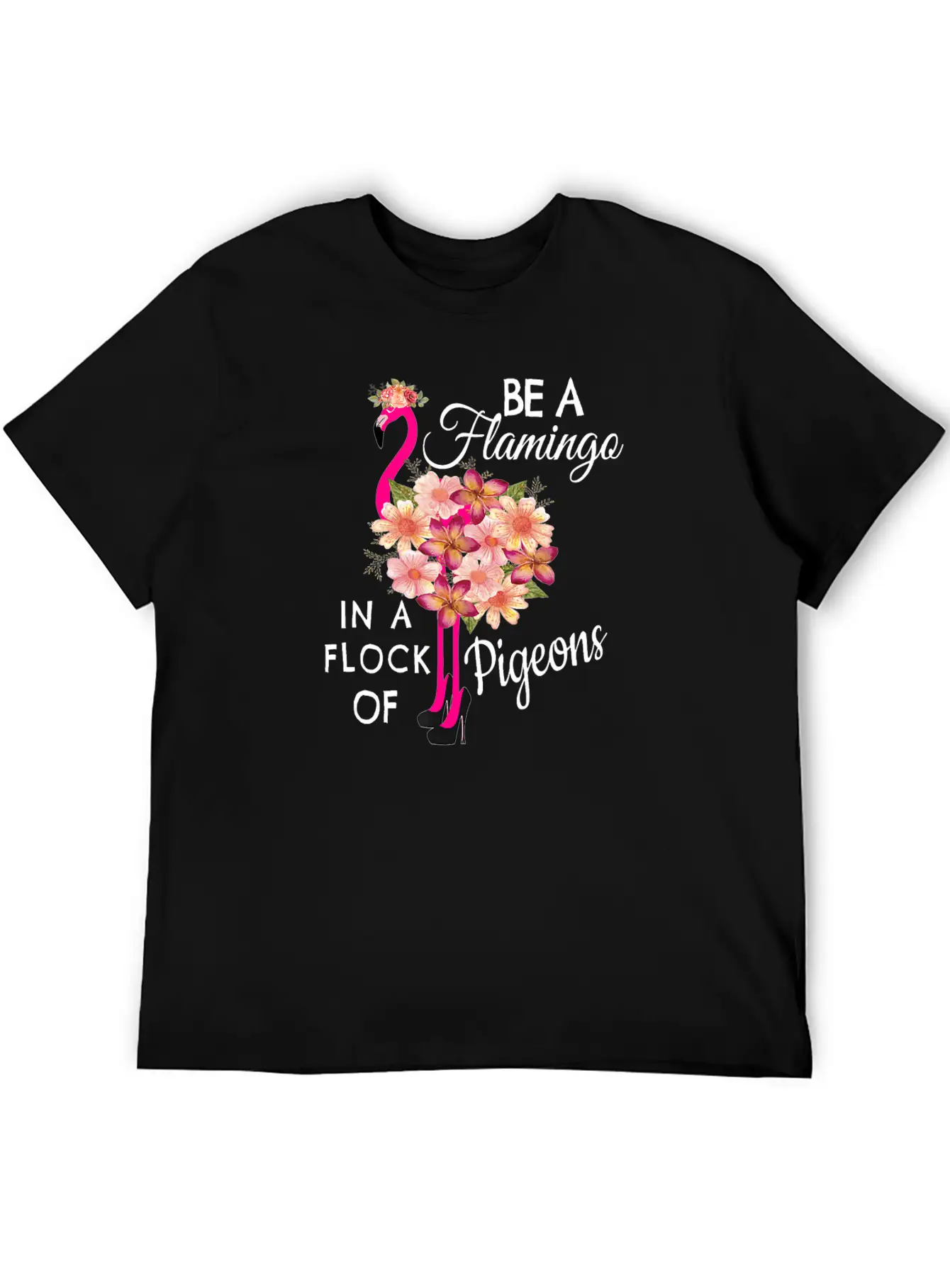 Be A Flamingo In A Flock Of Pigeons Pink Flamingo Classic Fit Graphic Tee For Daily Comfort – Unisex Cotton Shirt