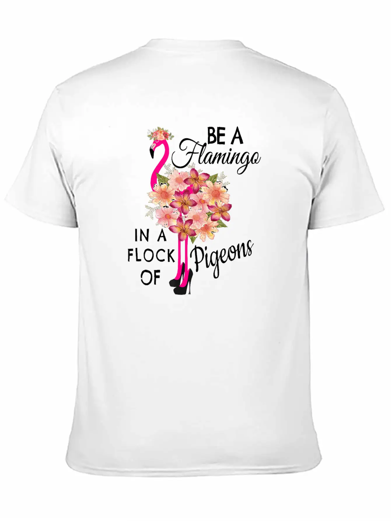 Be A Flamingo In A Flock Of Pigeons Pink Flamingo Classic Fit Graphic Tee For Daily Comfort – Unisex Cotton Shirt
