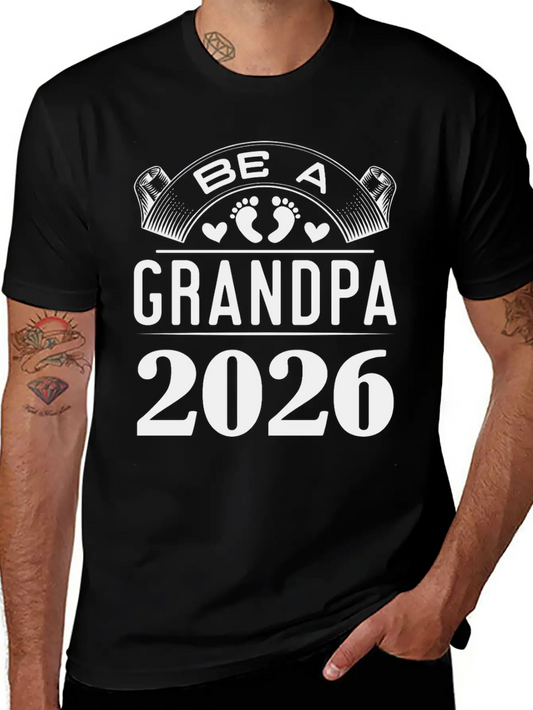 Be A Grandpa 2026 New Arrival Announcement Essential Cotton Tee For Daily Outfits – Unisex Style
