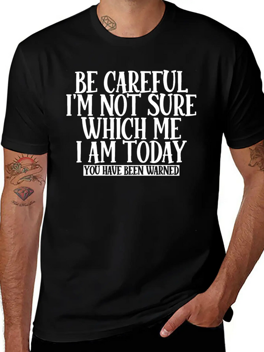 Be Careful, I'm Not Sure Which Me I Am Today 2 Unisex Casual T-Shirt – Clean Design For Daily Comfort