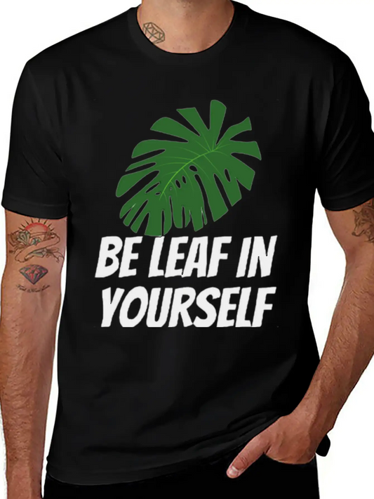 Be Leaf In Yourself Modern Fit Casual T-Shirt ��� Clean And Versatile Design