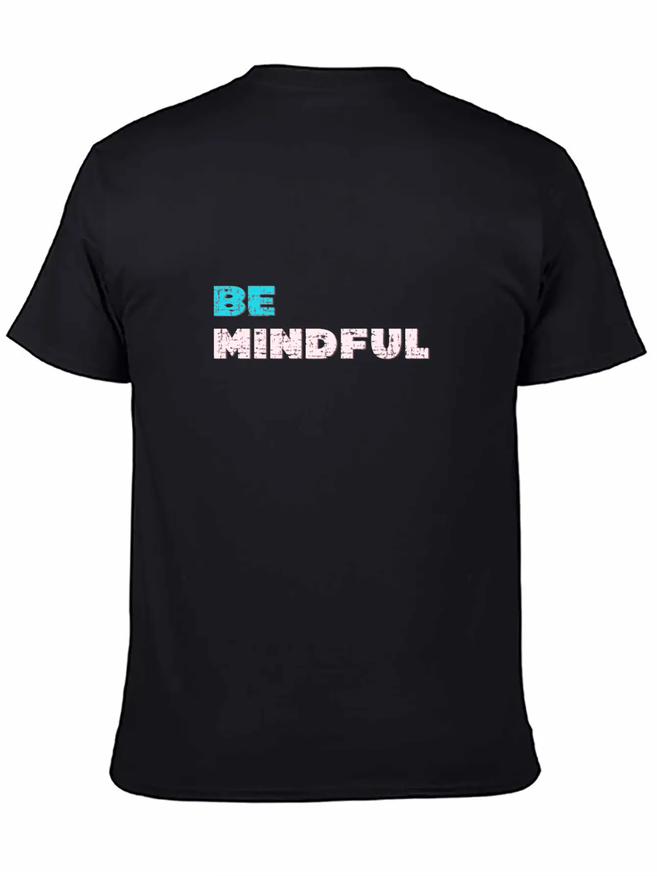 Be Mindful Unisex Casual T-Shirt – Clean Design For Daily Comfort