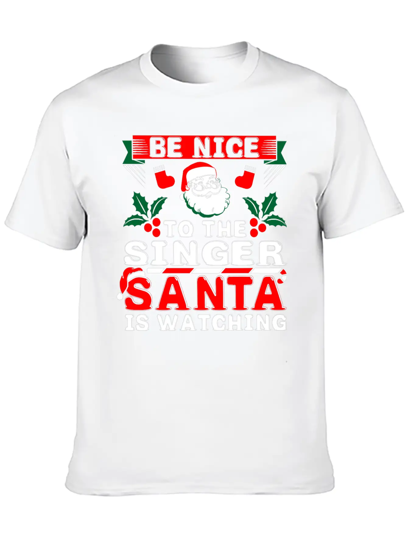 Be Nice To The Singer Santa Is Watching Basic Graphic T-Shirt – Daily Comfort In Soft Cotton