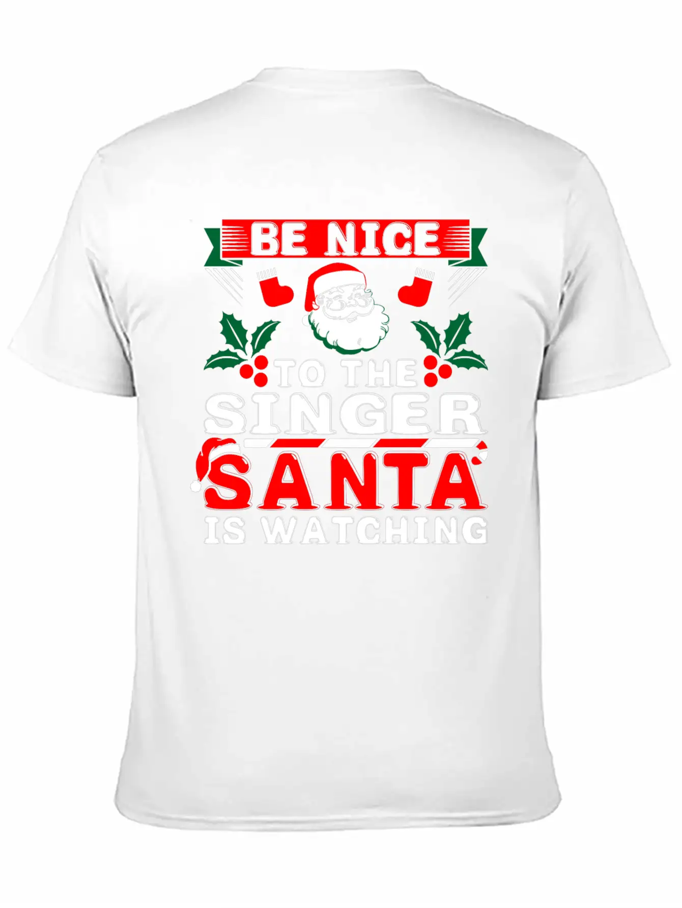 Be Nice To The Singer Santa Is Watching Basic Graphic T-Shirt – Daily Comfort In Soft Cotton