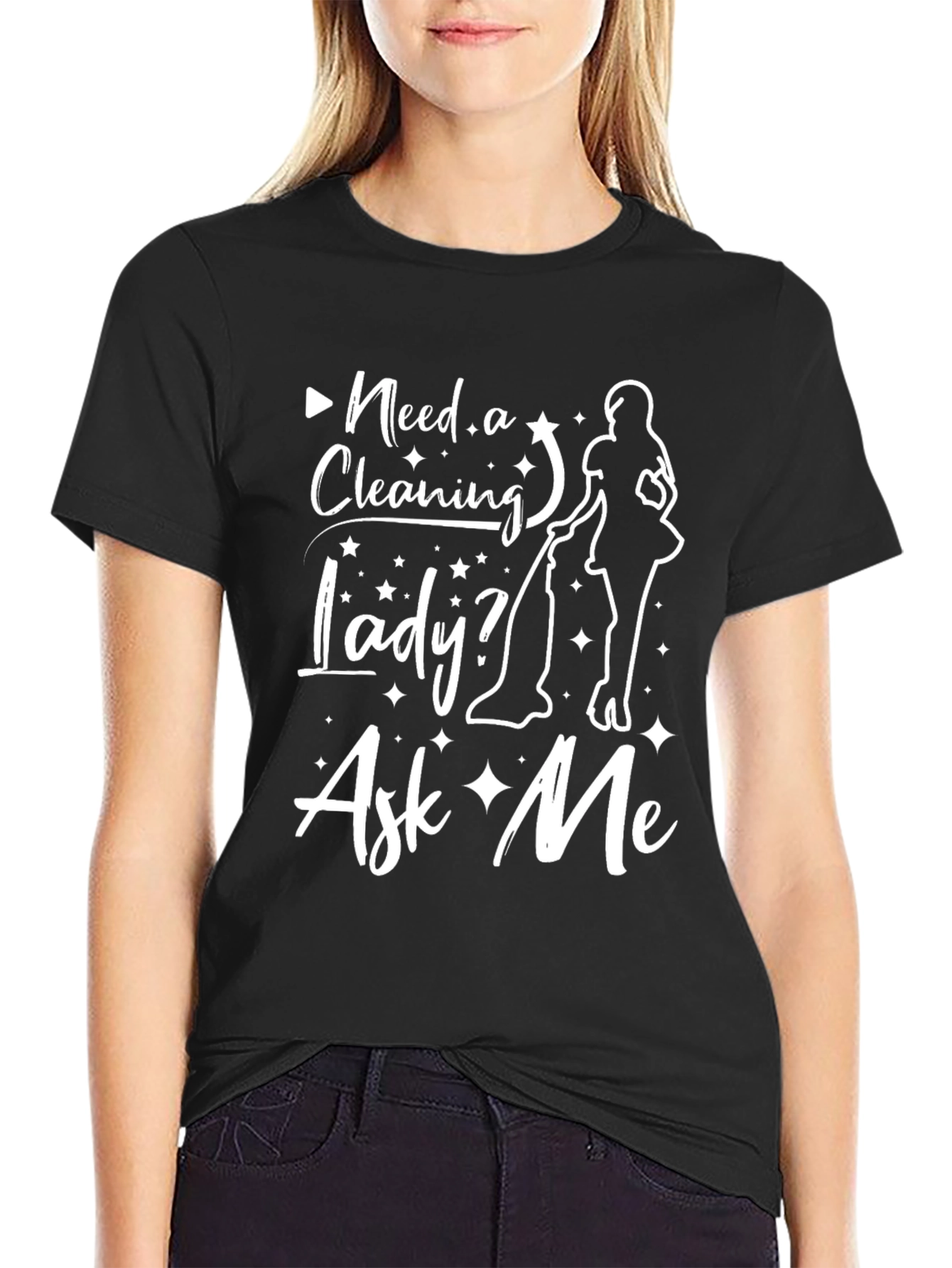 Need A Cleaning Lady? Ask Me Black T-Shirt