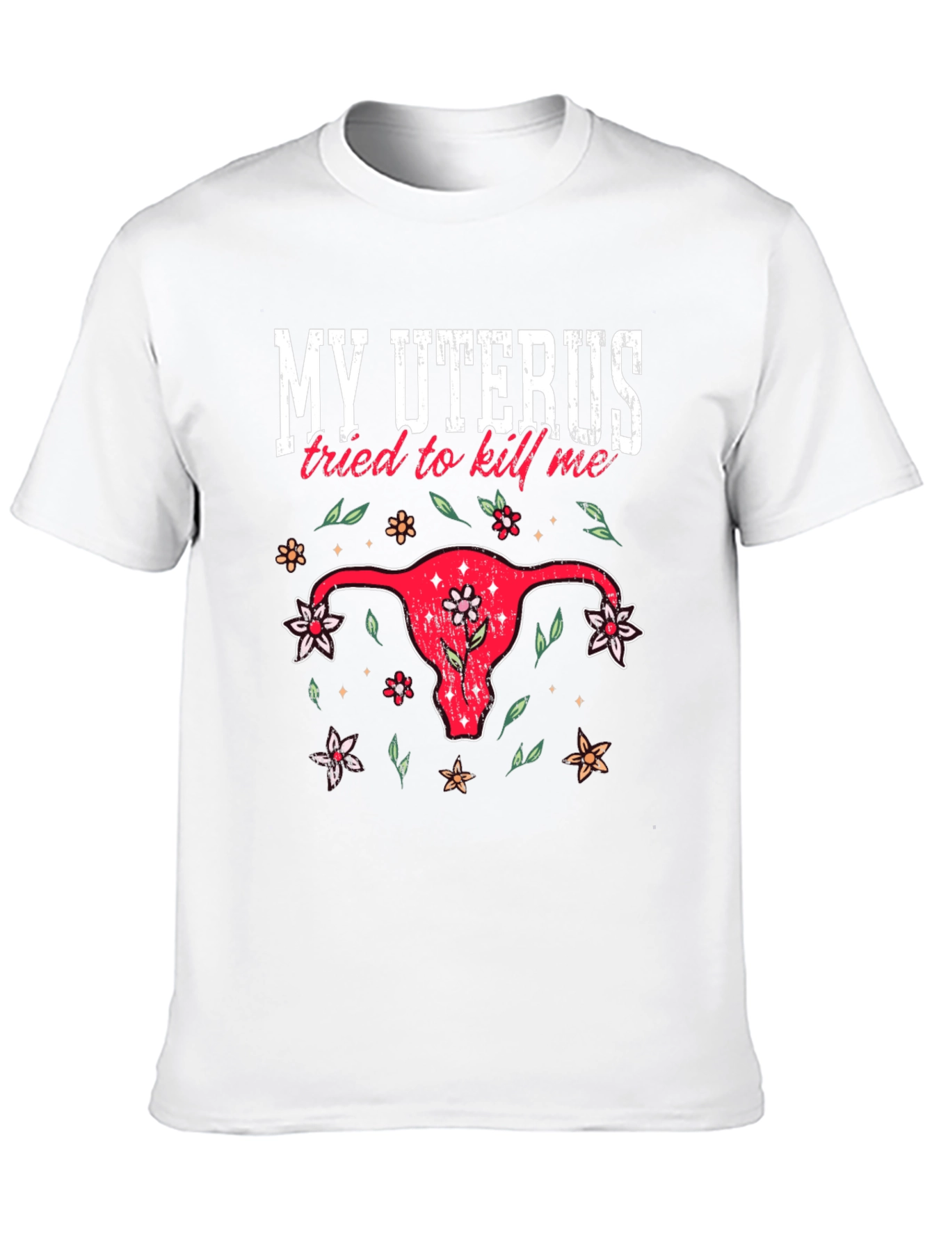 My Uterus Tried To Kill Me Graphic Tee