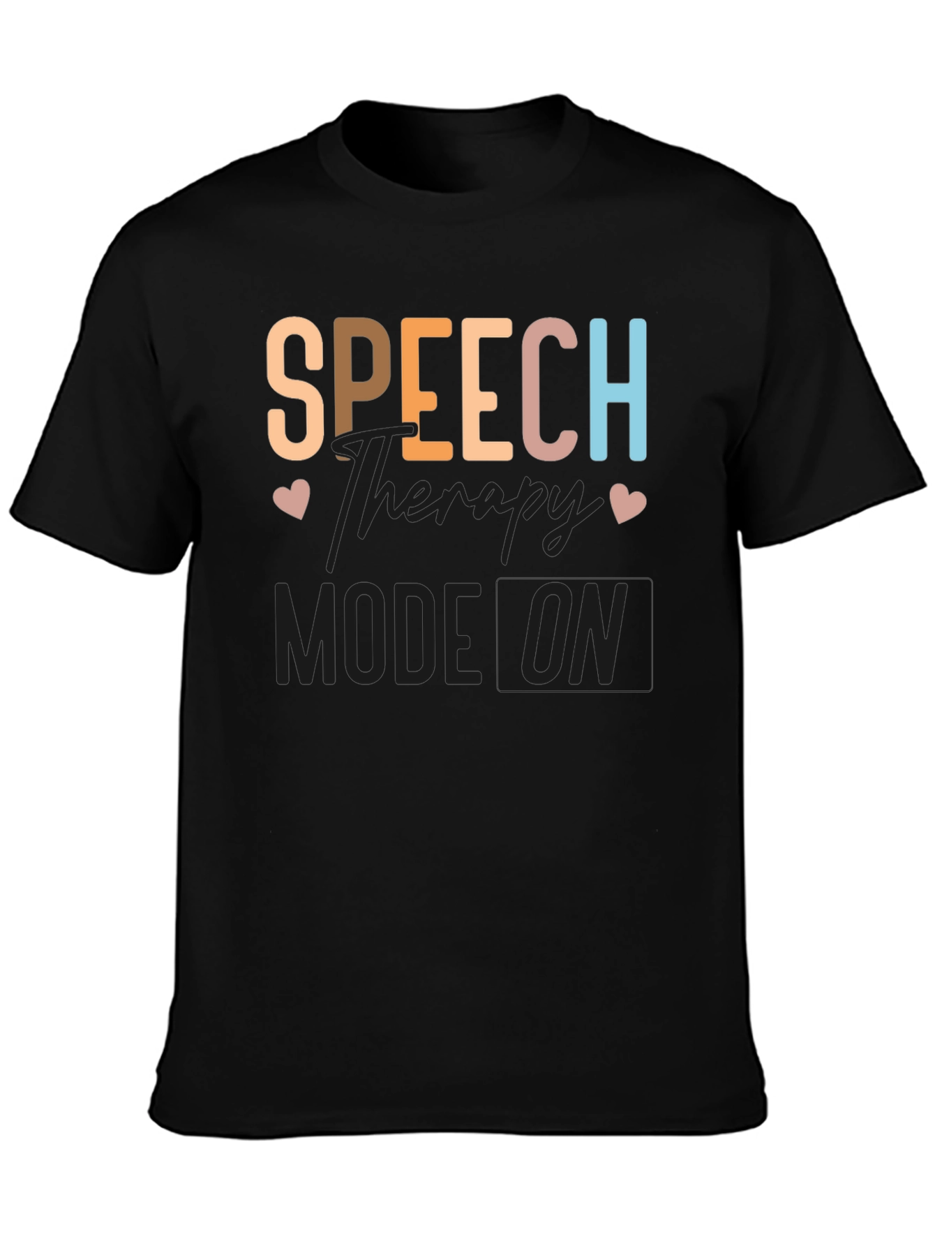 Speech Therapy Mode On T-Shirt