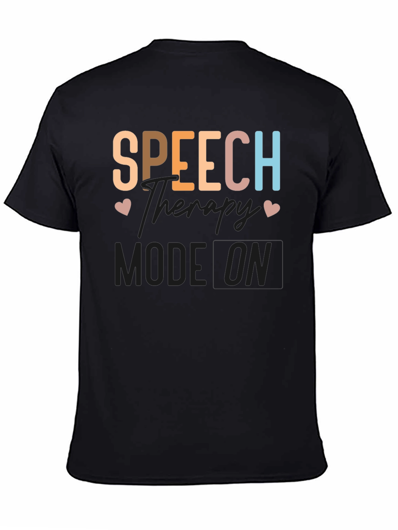 Speech Therapy Mode On T-Shirt