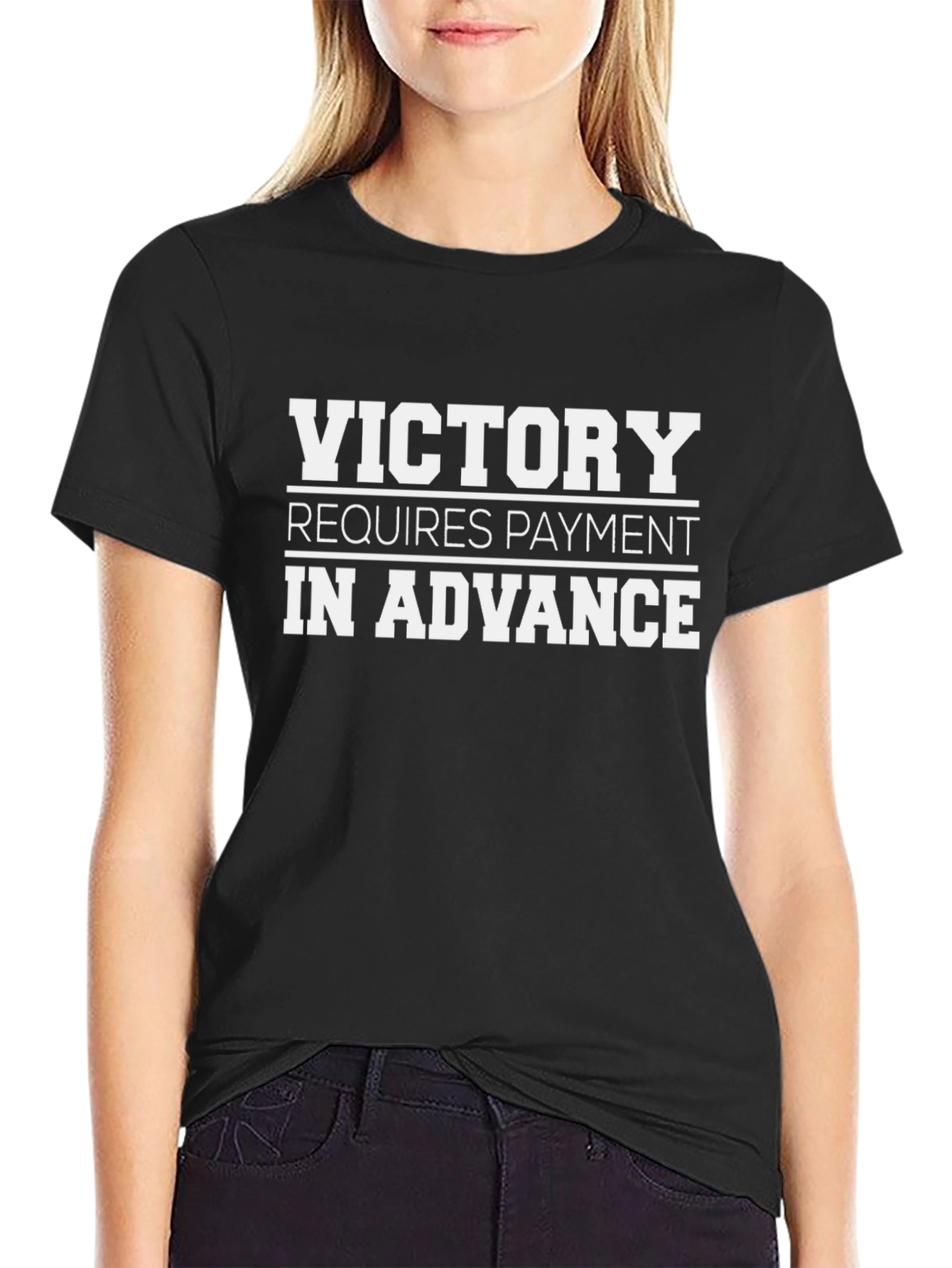 Victory Requires Payment in Advance T-Shirt