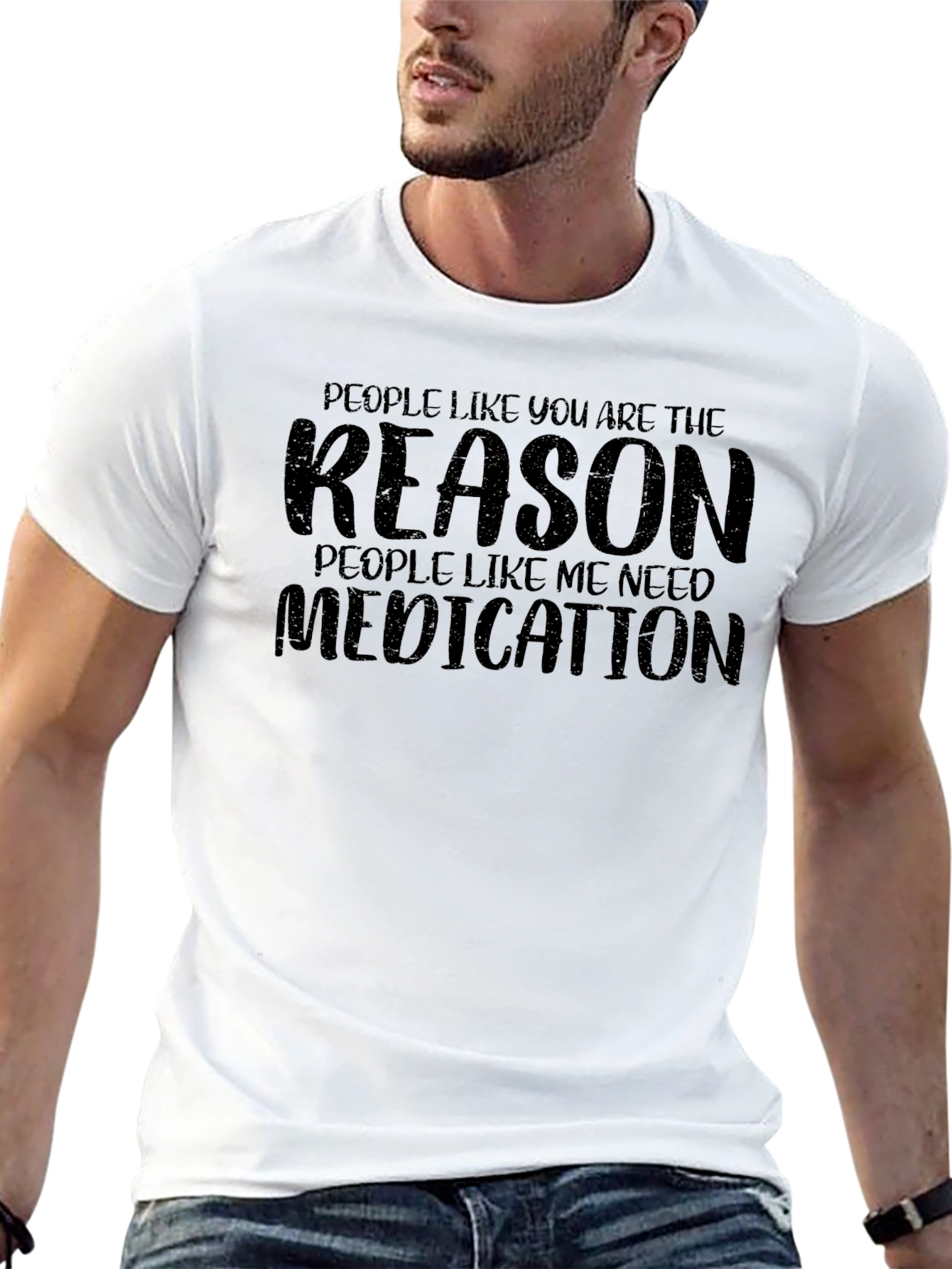 Sarcastic Humor T-Shirt: Reason I Need Medication