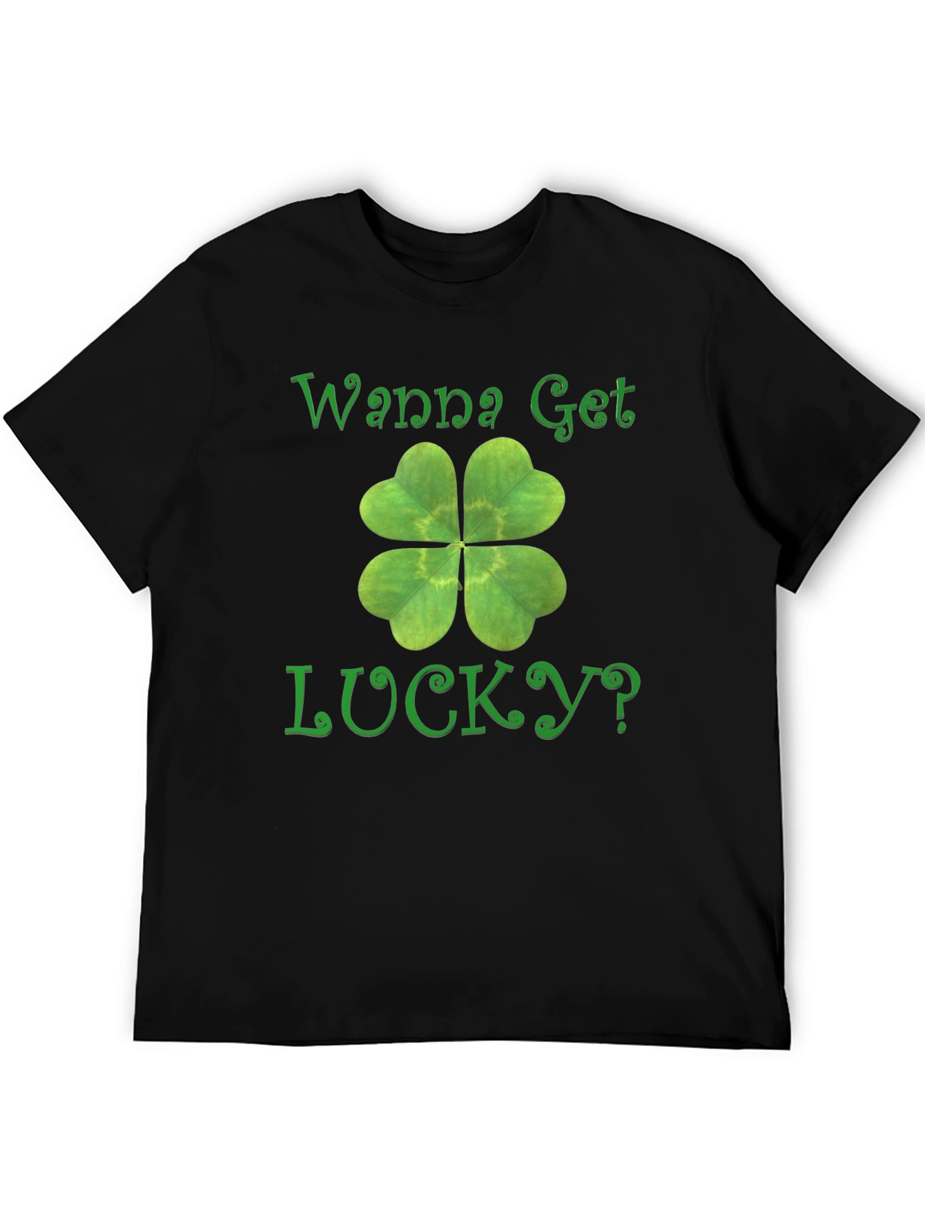 Wanna Get Lucky? Shamrock T-Shirt - St. Patricks Day