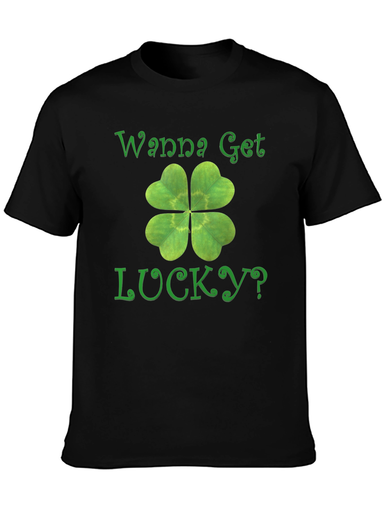 Wanna Get Lucky? Shamrock T-Shirt - St. Patricks Day
