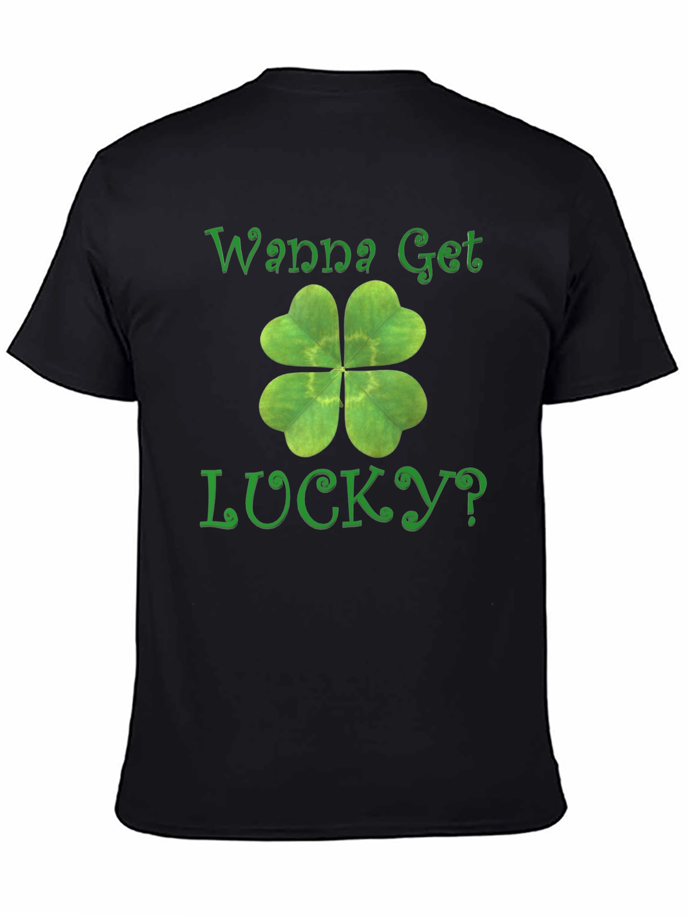 Wanna Get Lucky? Shamrock T-Shirt - St. Patricks Day