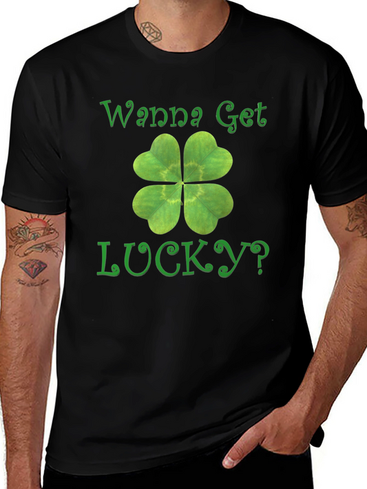 Wanna Get Lucky? Shamrock T-Shirt - St. Patricks Day