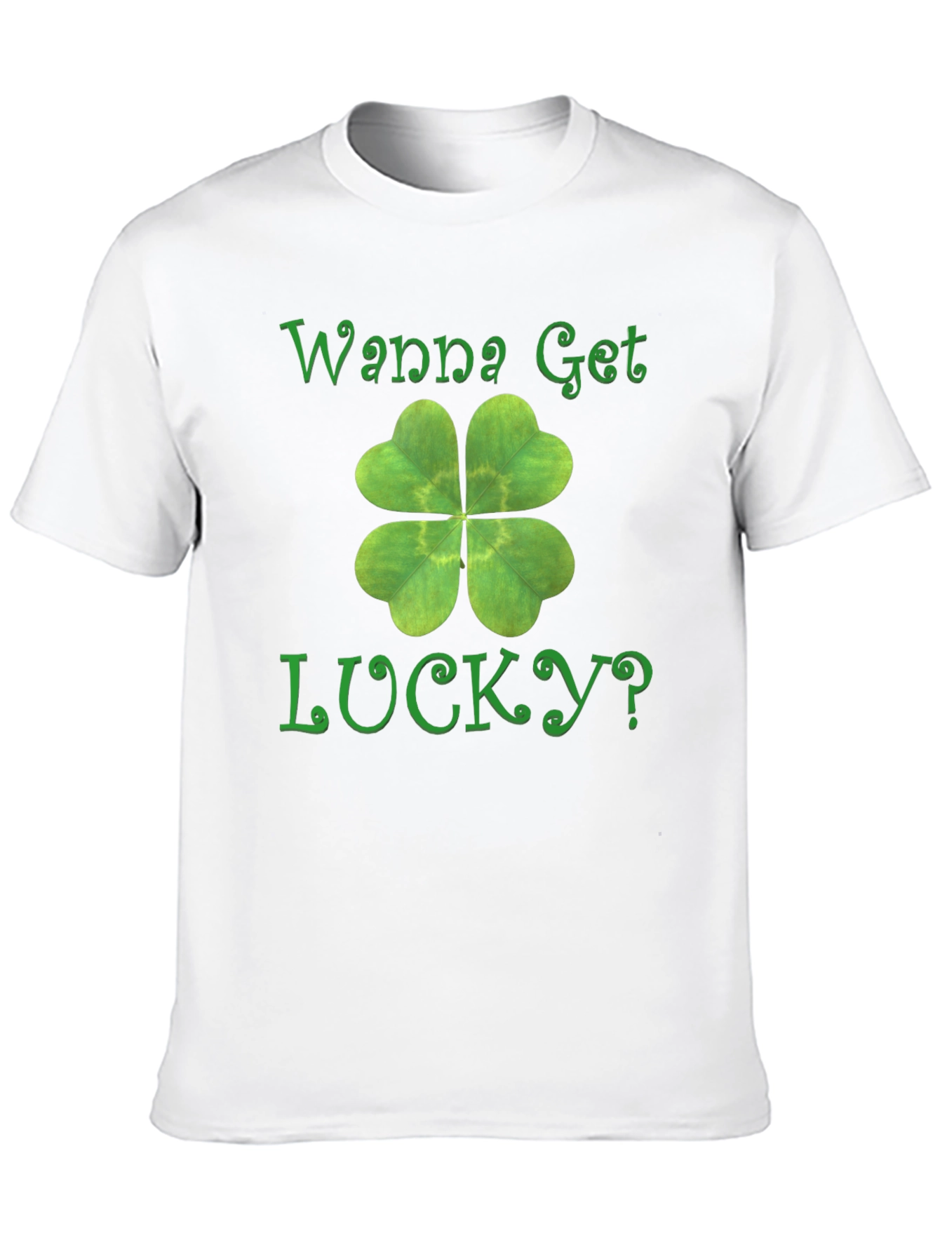 Wanna Get Lucky? Shamrock T-Shirt - St. Patricks Day