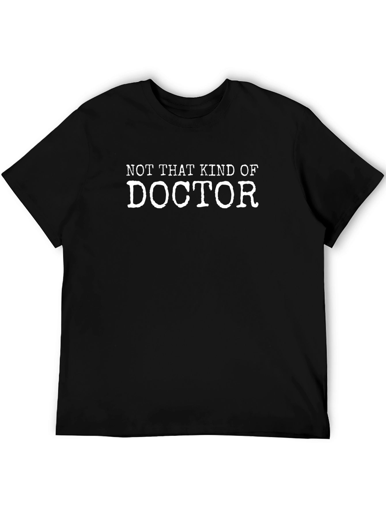 Not That Kind of Doctor T-Shirt