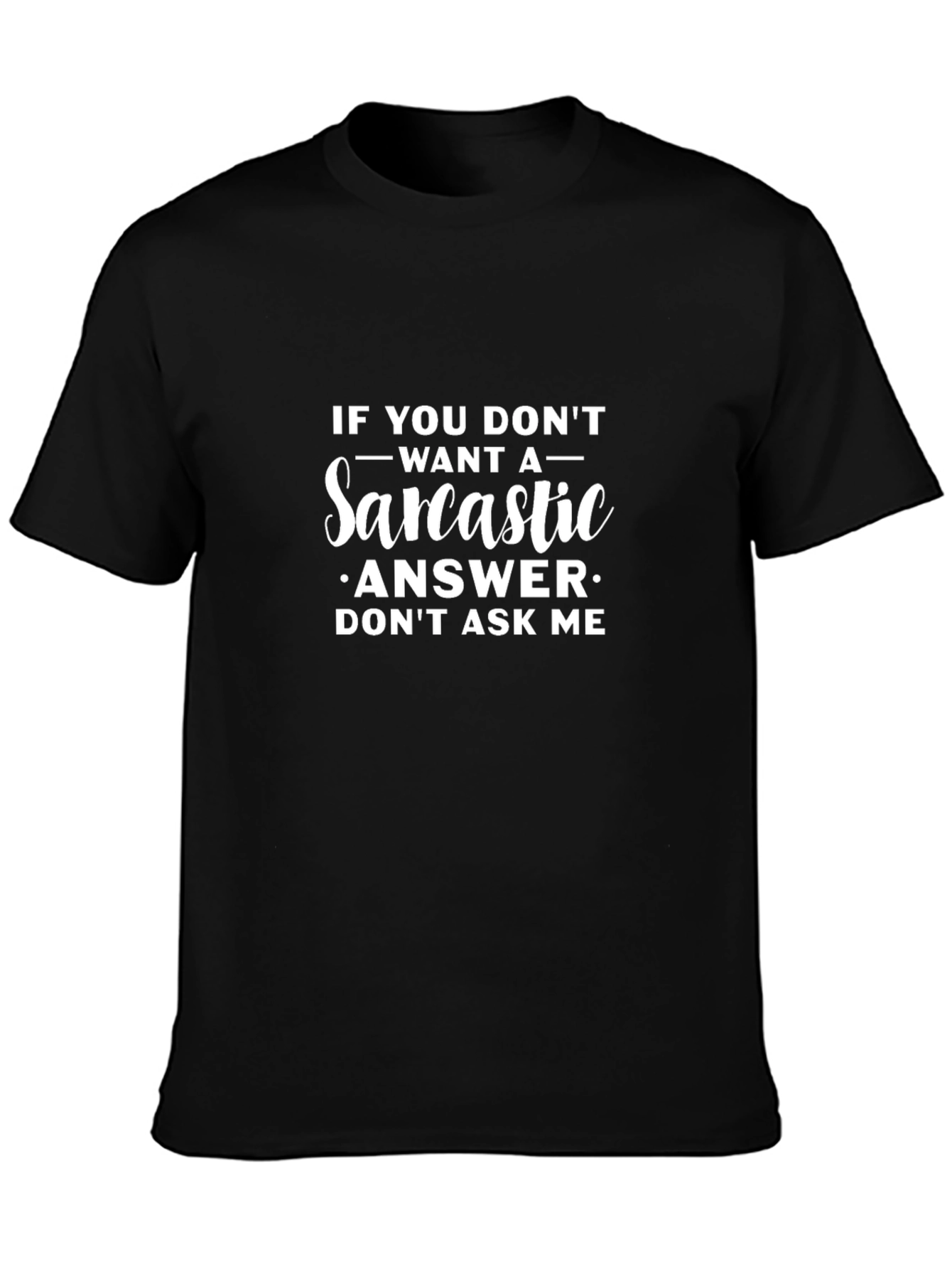 Sarcastic Answer Black T-Shirt - Funny Graphic Tee