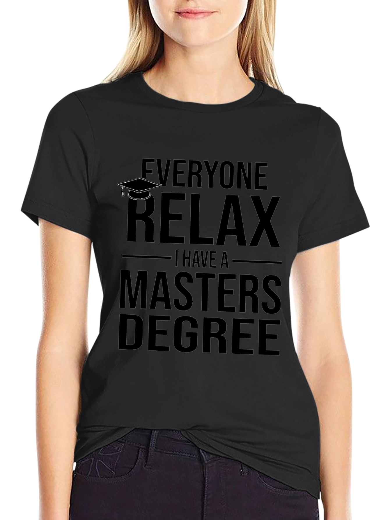 Relax I Have A Masters Degree T-Shirt
