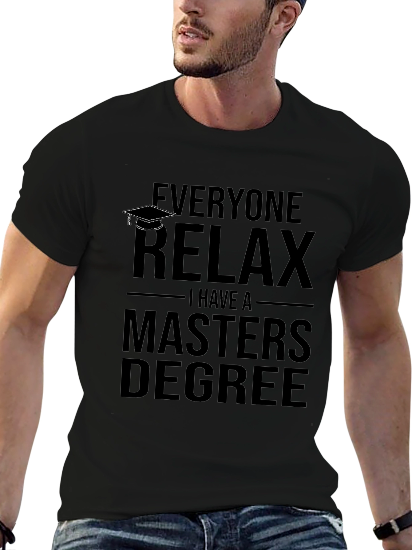 Relax I Have A Masters Degree T-Shirt