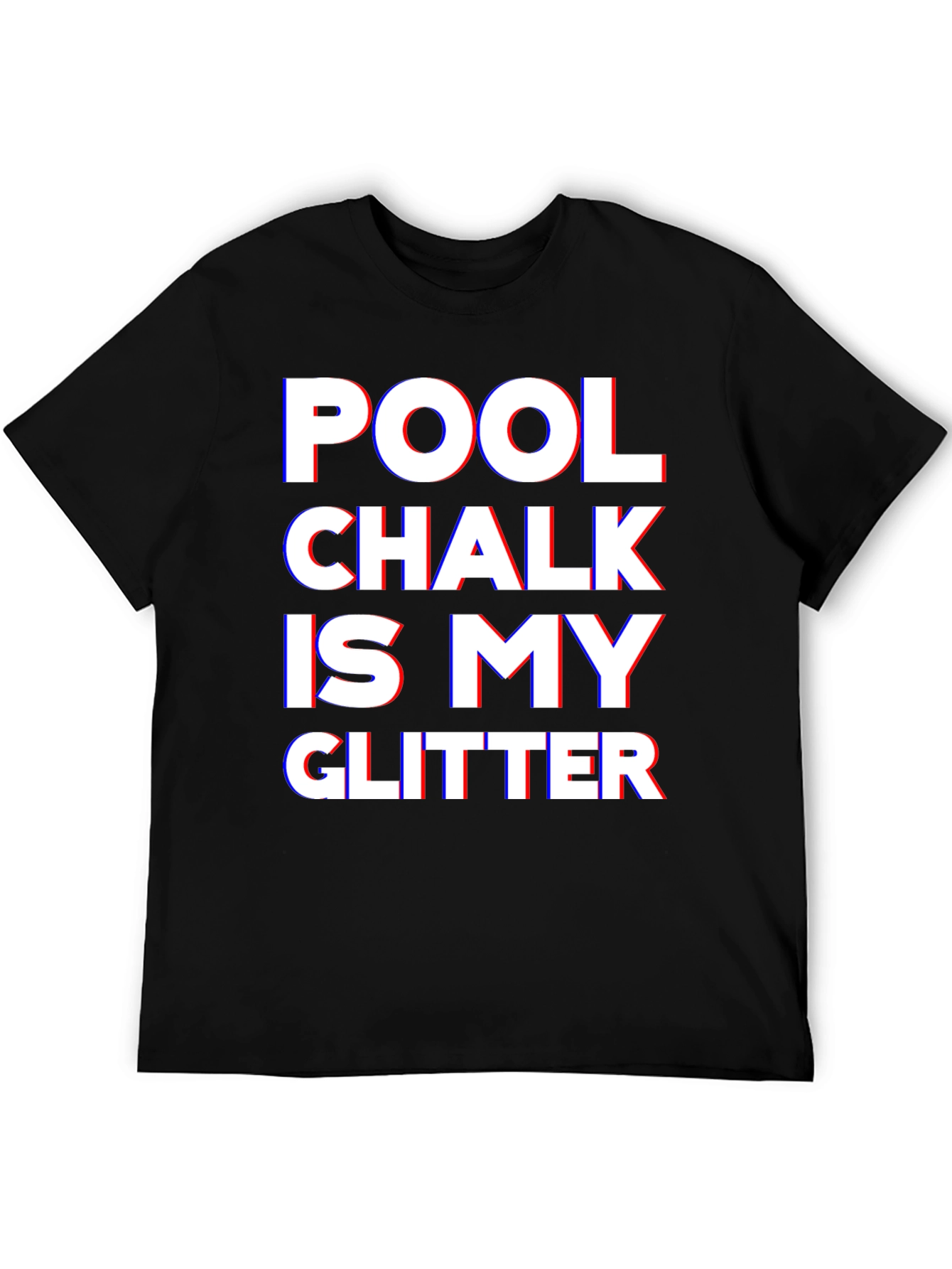 Pool Chalk Is My Glitter Black T-Shirt