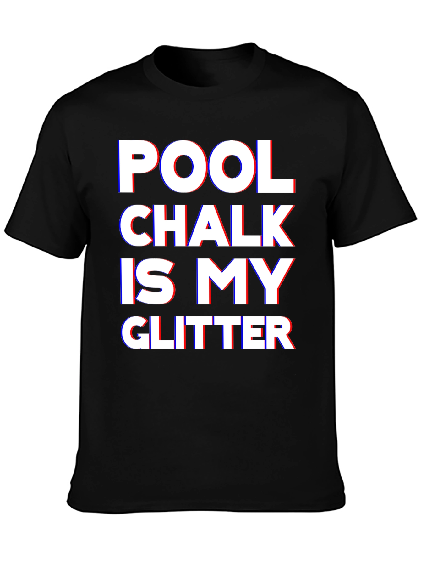 Pool Chalk Is My Glitter Black T-Shirt