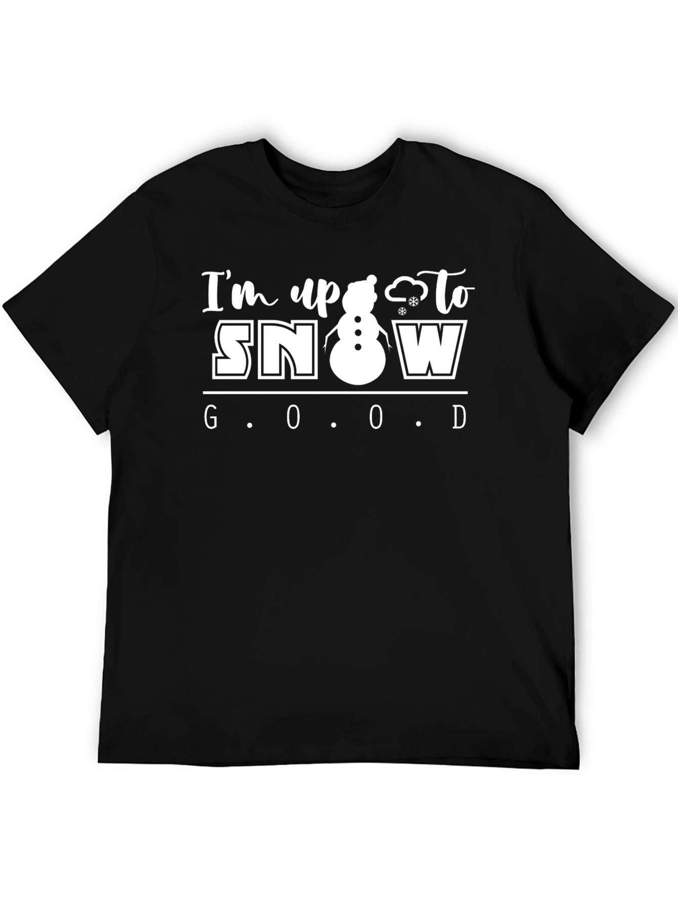 Snow Good T-Shirt | Winter Holiday Graphic Tee
