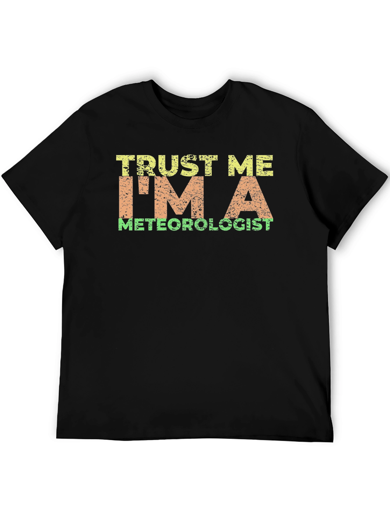 Trust Me Im A Meteorologist Black T-Shirt