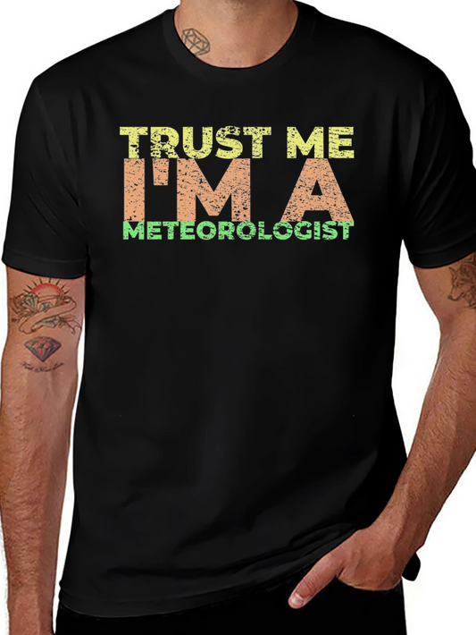 Trust Me Im A Meteorologist Black T-Shirt