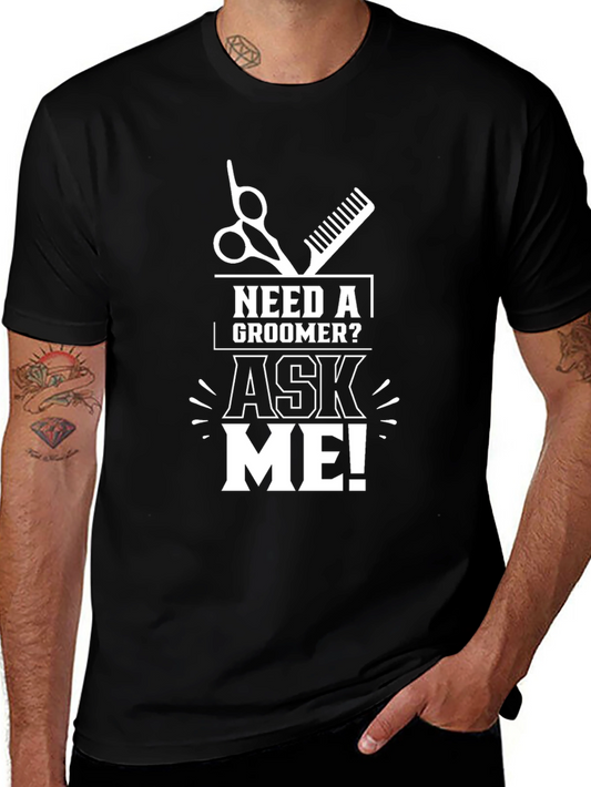 Need A Groomer? Ask Me! T-Shirt - Black