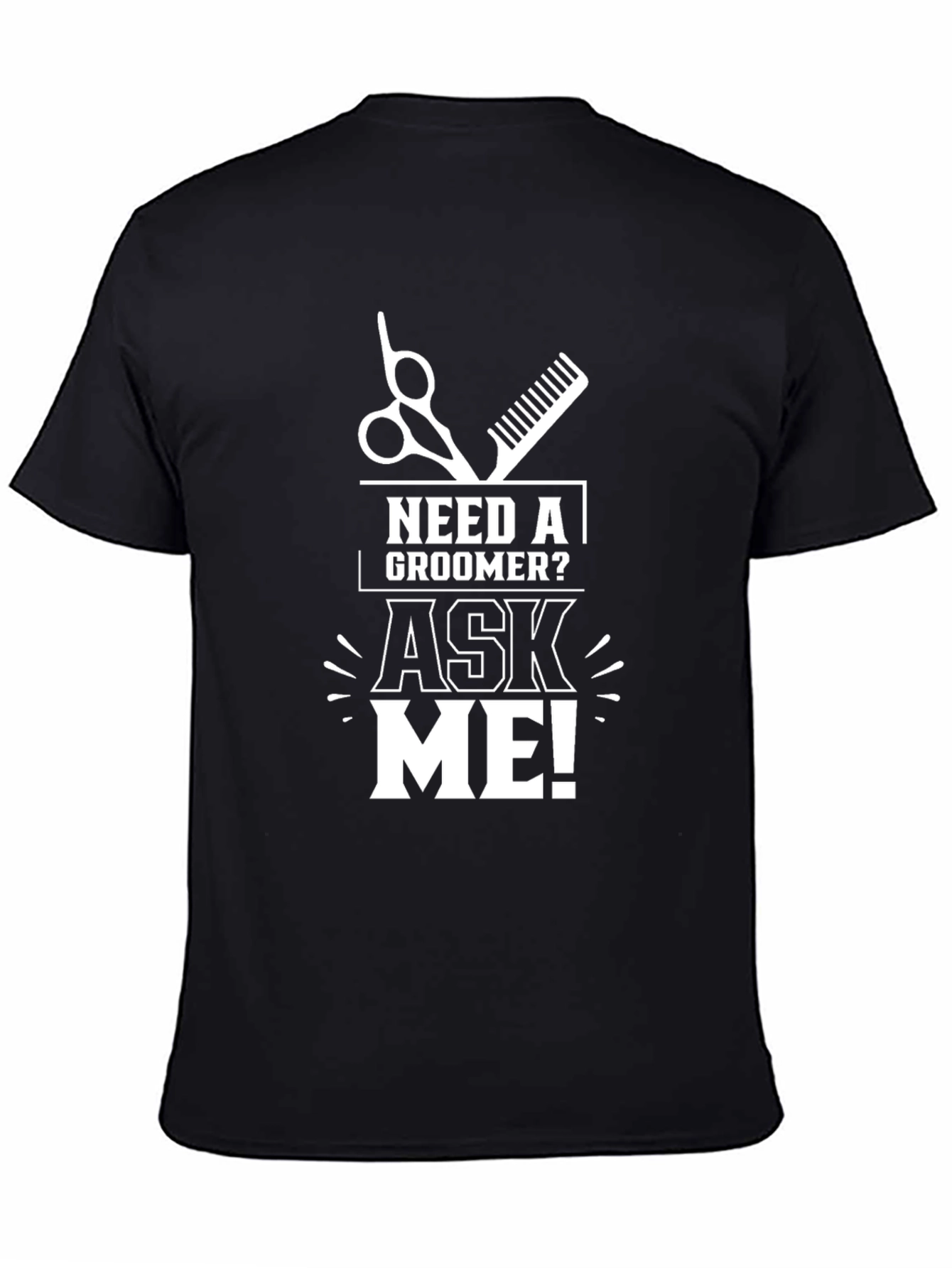 Need A Groomer? Ask Me! T-Shirt - Black