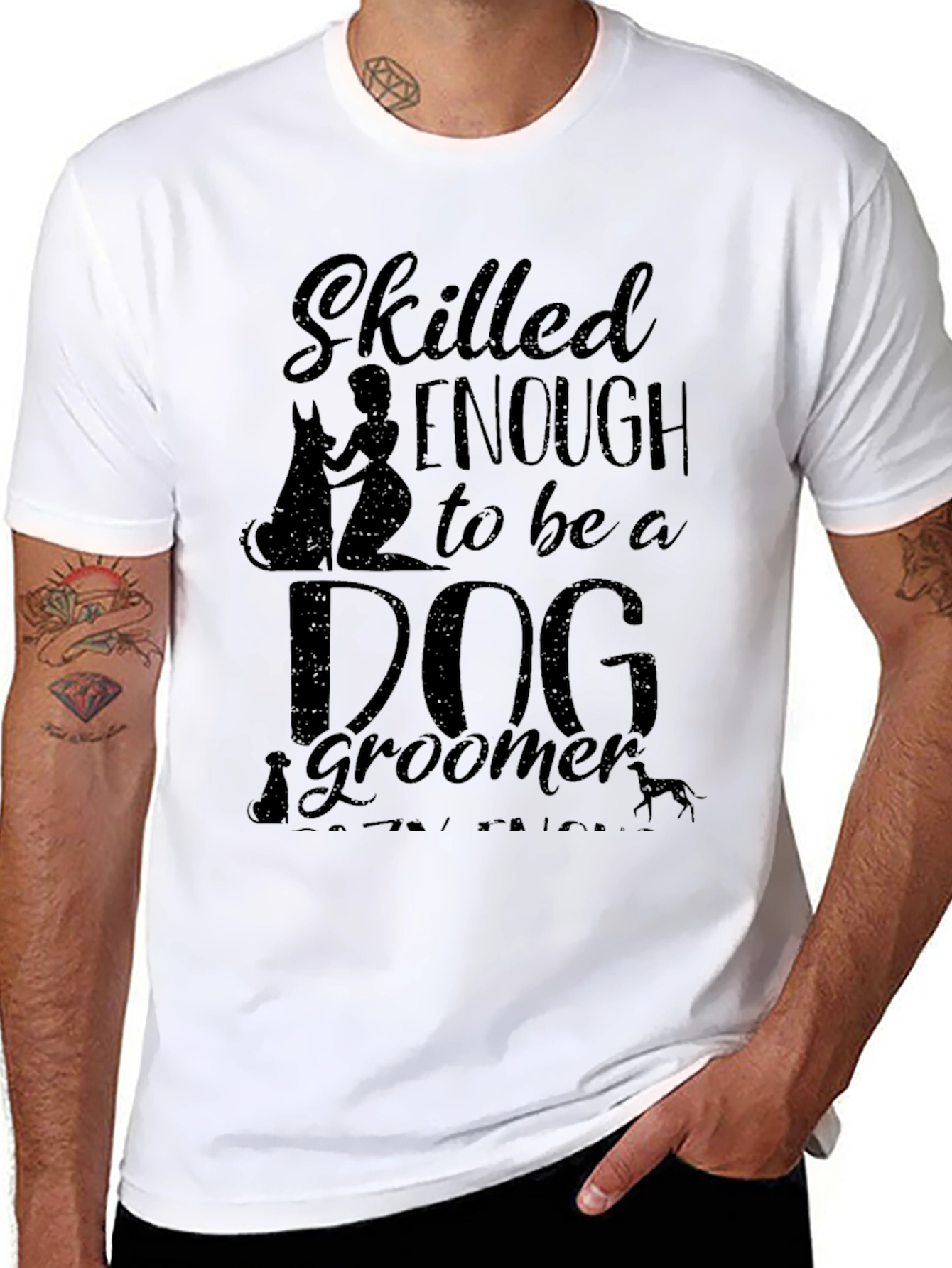 Skilled Enough to be a Dog Groomer Graphic T-Shirt