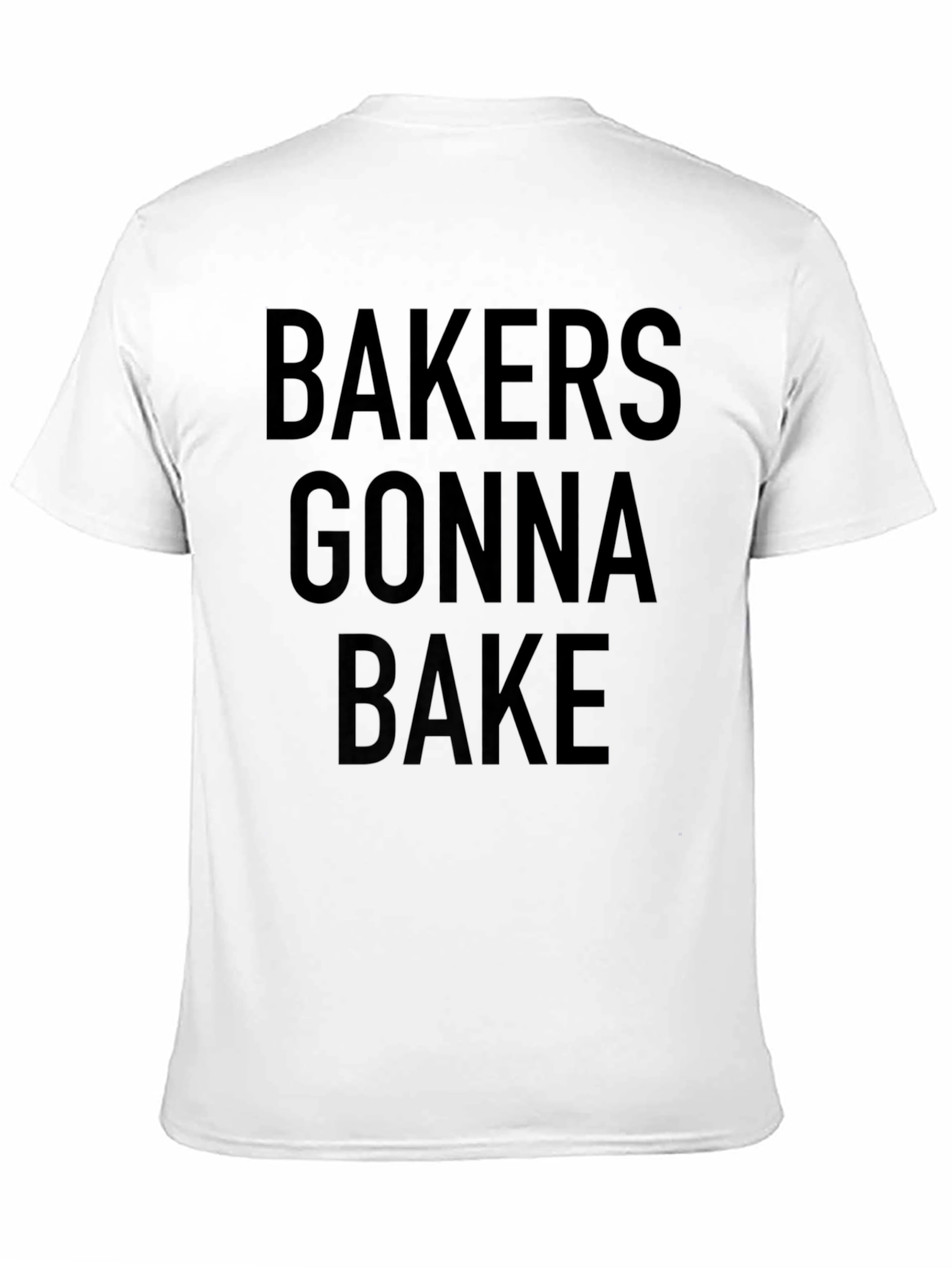 Bakers Gonna Bake Black T-Shirt