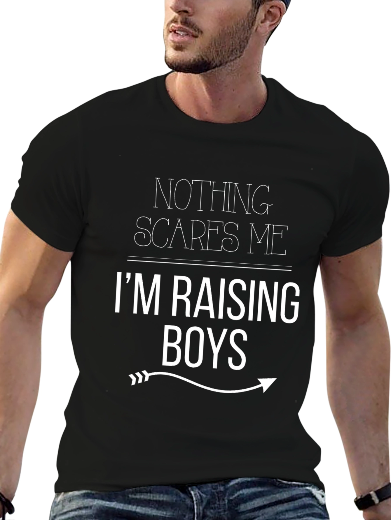 Nothing Scares Me Im Raising Boys Funny T-Shirt
