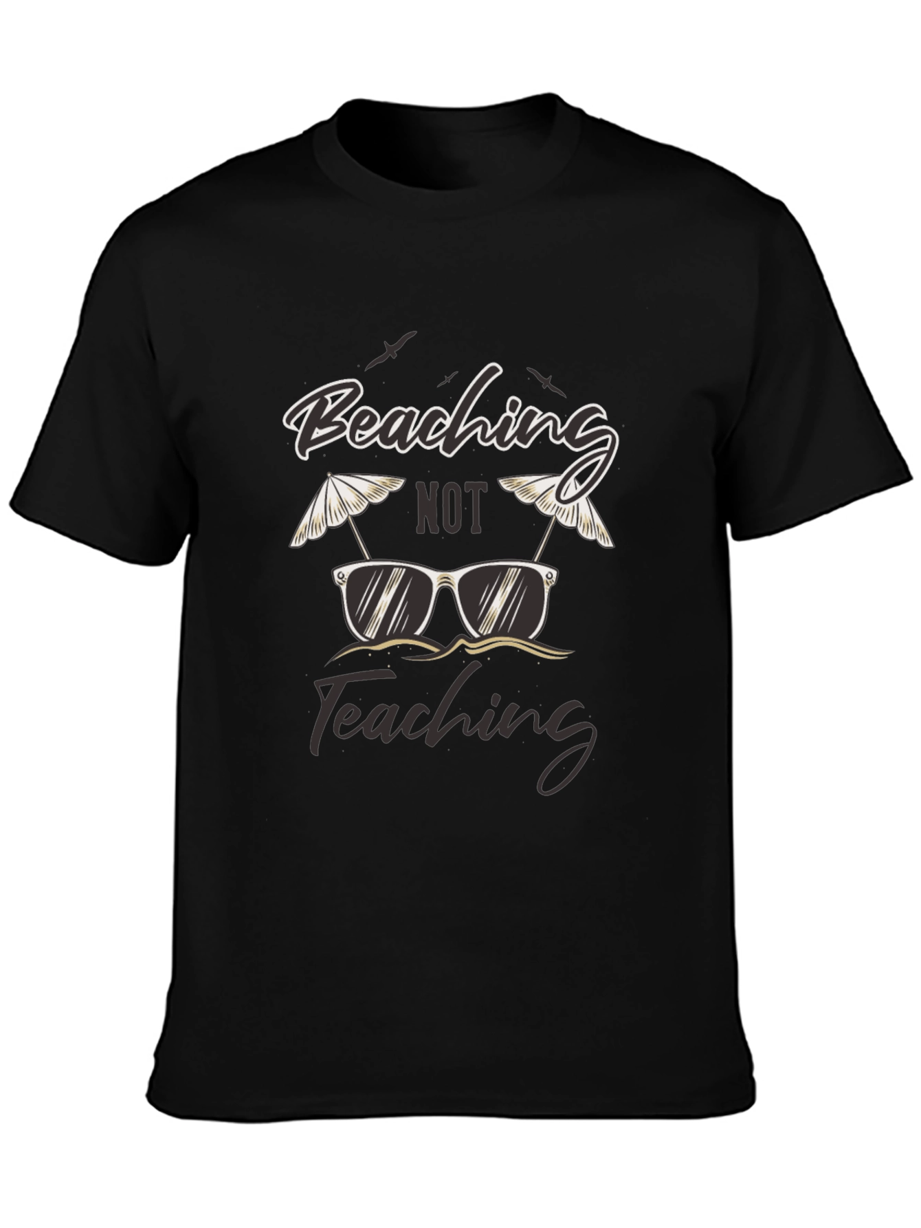 Beaching Not Teaching Graphic T-Shirt