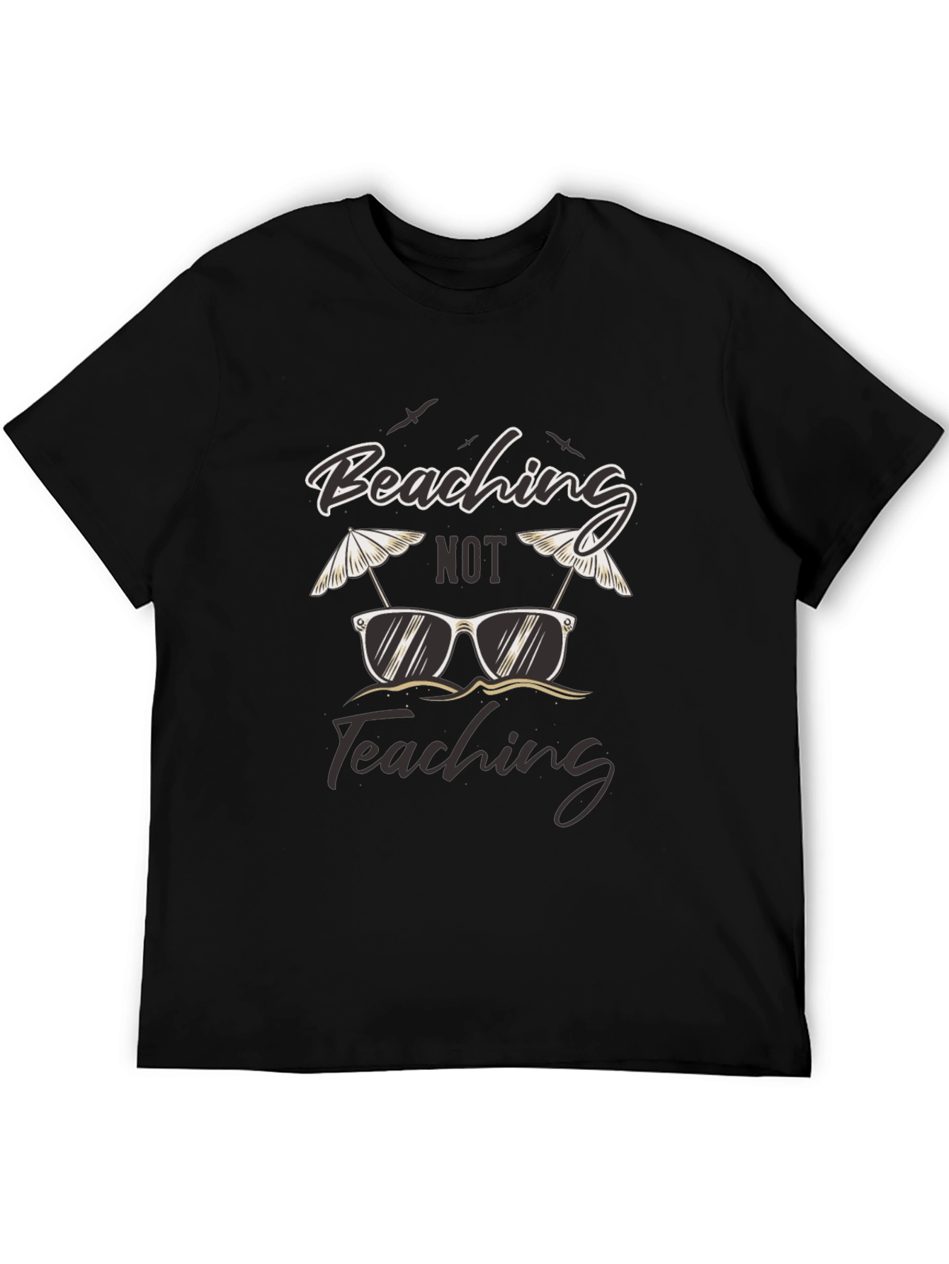 Beaching Not Teaching Graphic T-Shirt